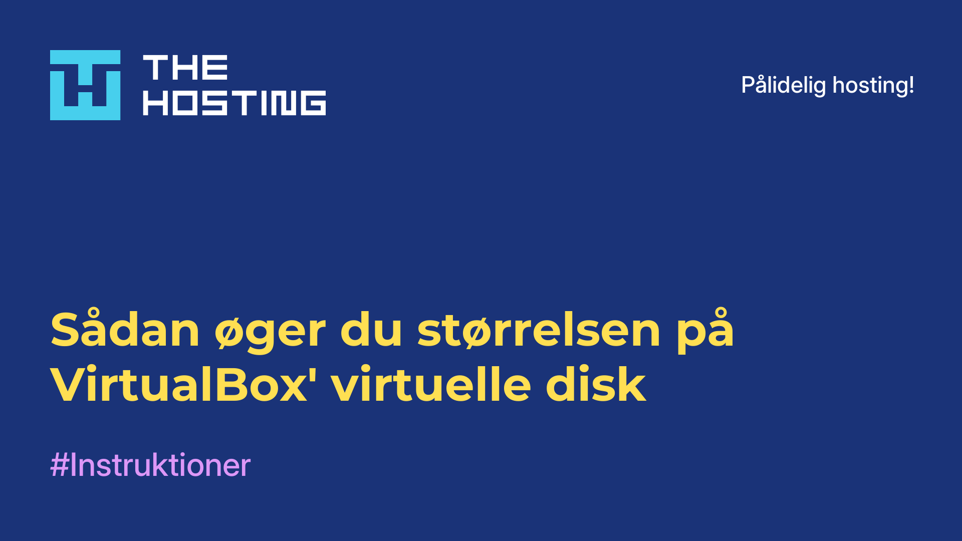 Sådan øger du størrelsen på VirtualBox' virtuelle disk