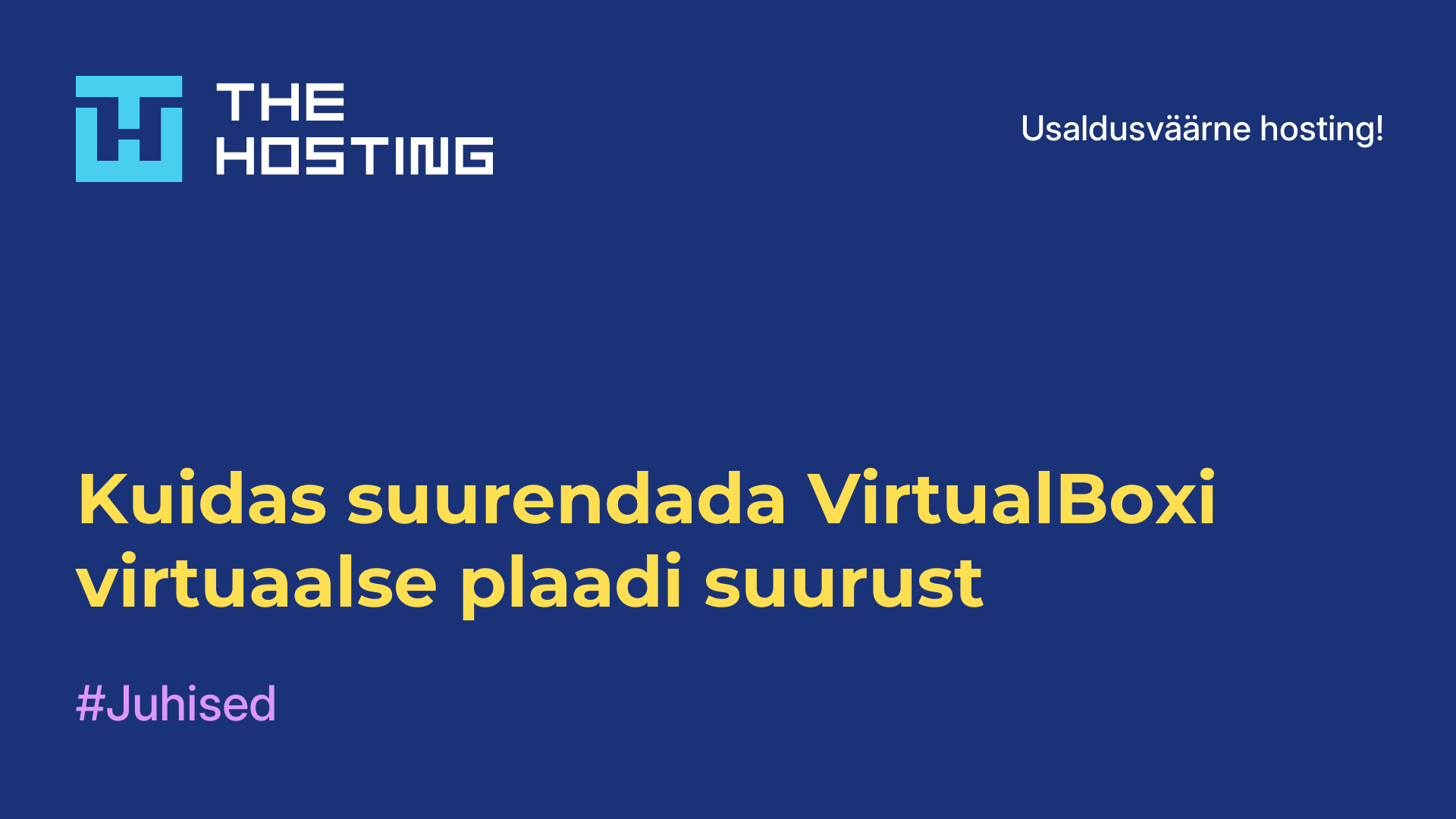 Kuidas suurendada VirtualBoxi virtuaalse plaadi suurust