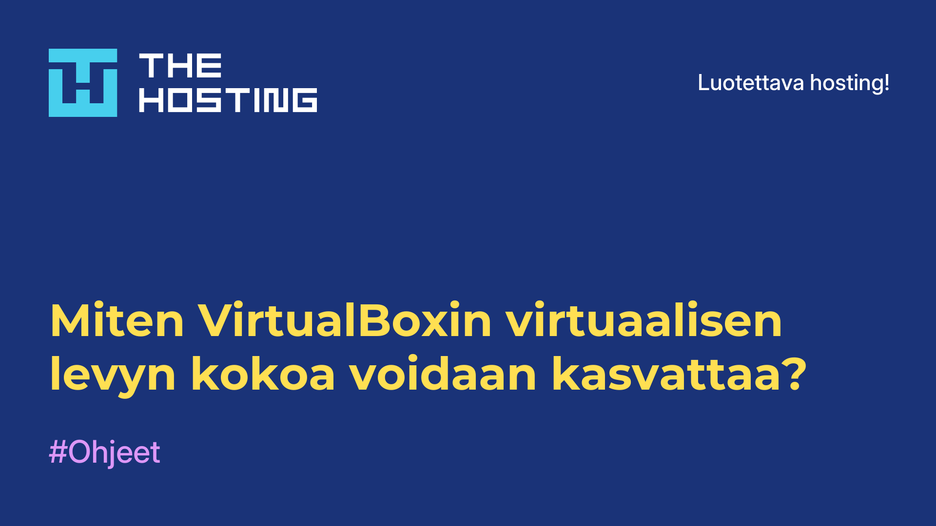 Miten VirtualBoxin virtuaalisen levyn kokoa voidaan kasvattaa?