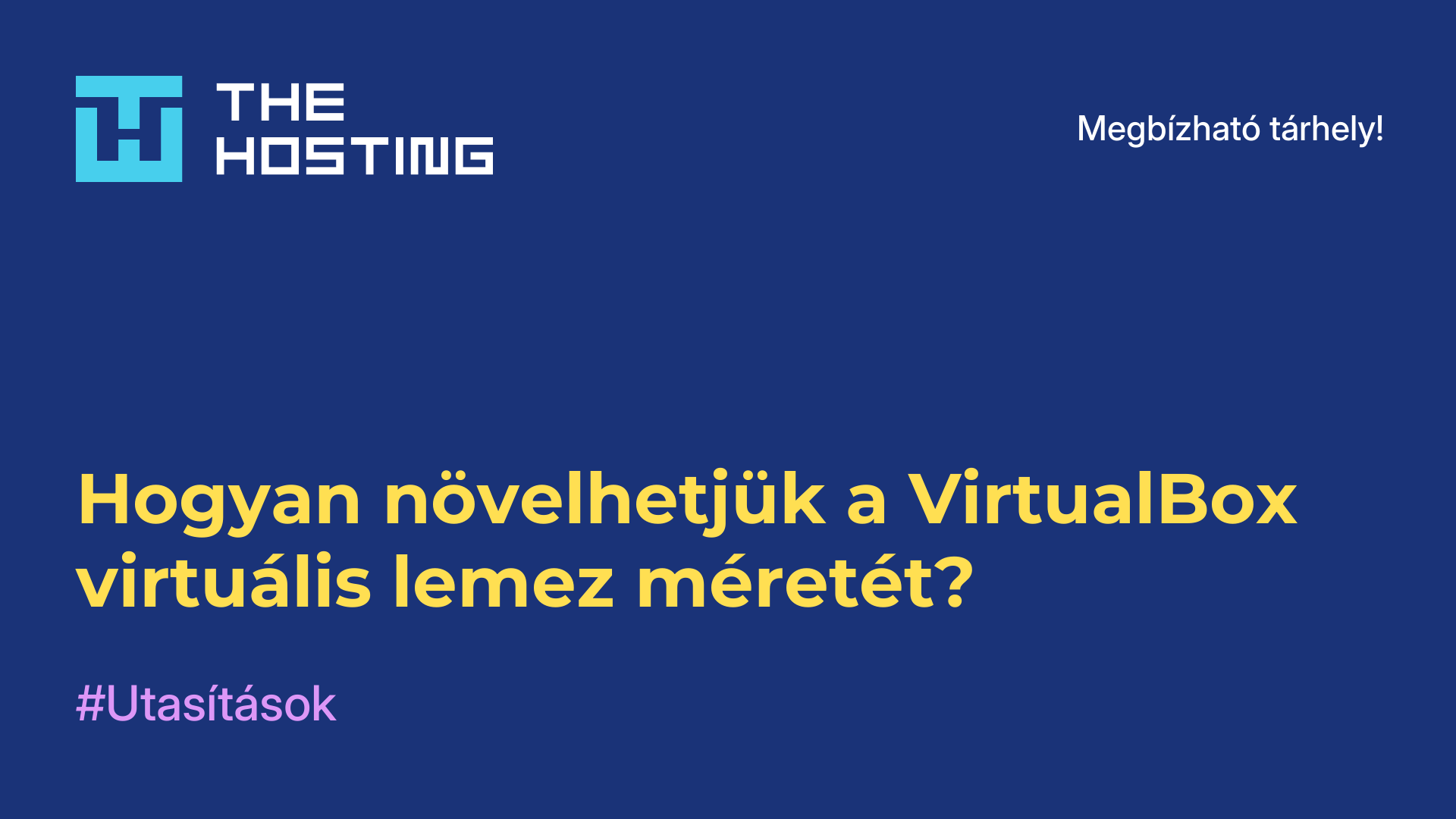 Hogyan növelhetjük a VirtualBox virtuális lemez méretét?