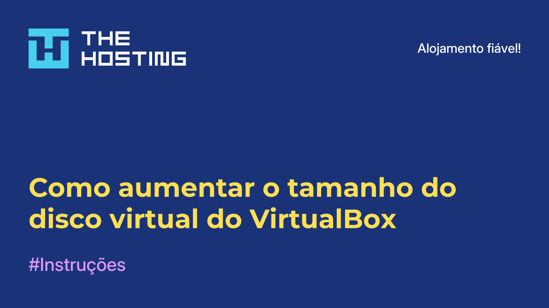 Como aumentar o tamanho do disco virtual do VirtualBox