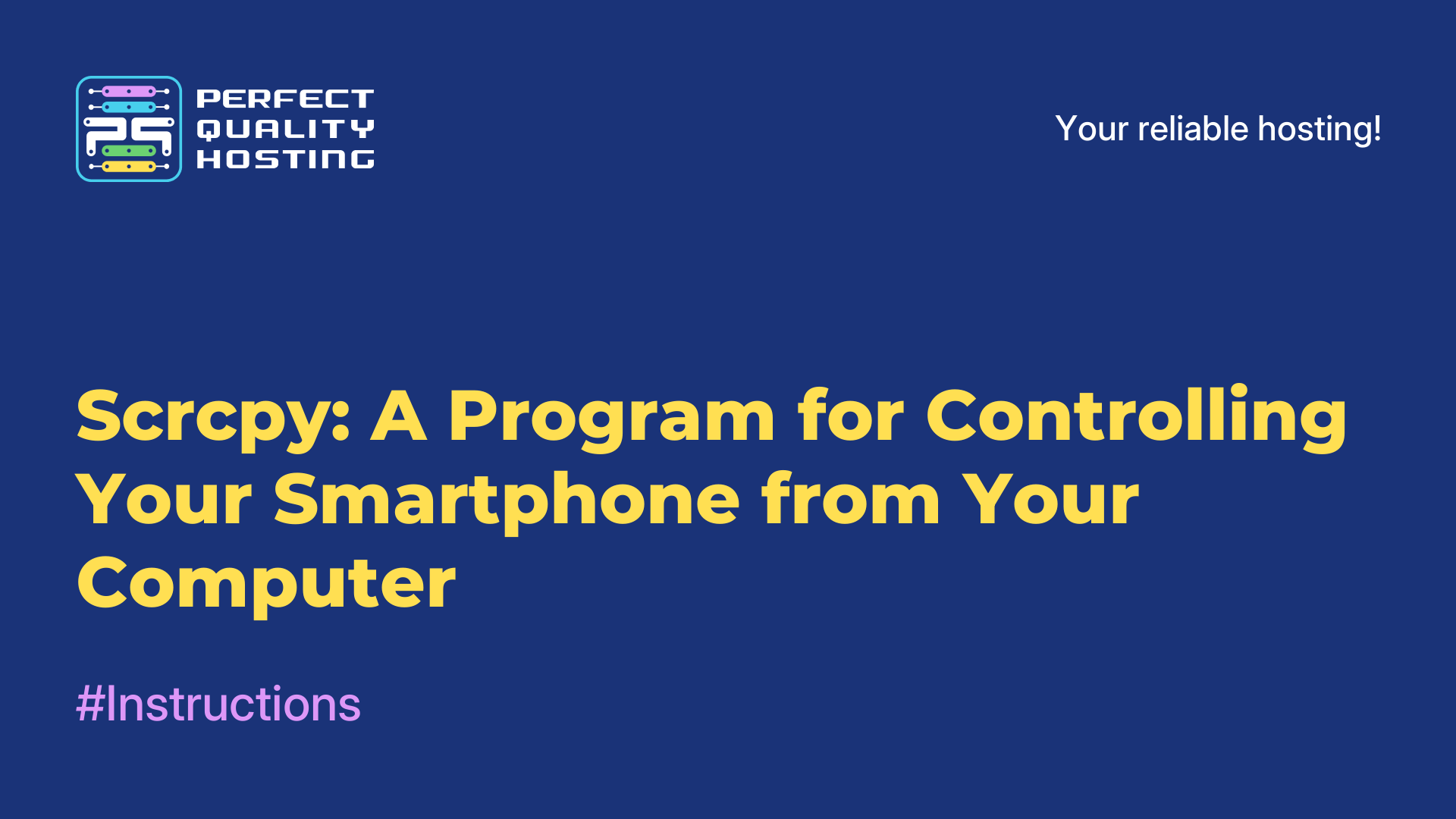 Scrcpy: A Program for Controlling Your Smartphone from Your Computer
