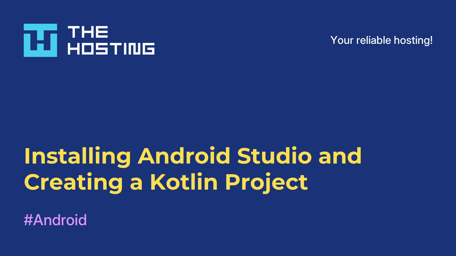 Installing Android Studio and Creating a Kotlin Project