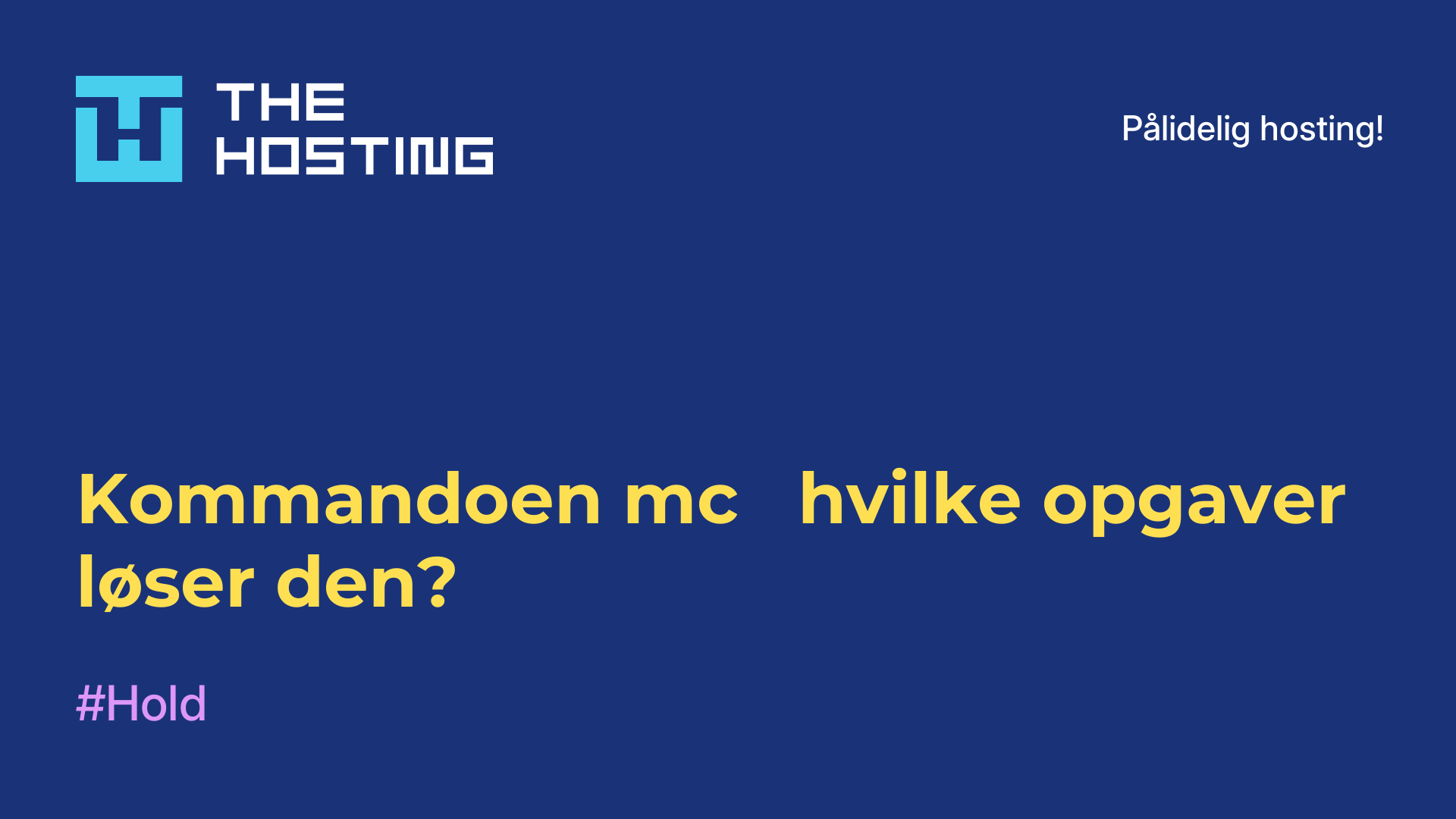 Kommandoen mc - hvilke opgaver løser den?