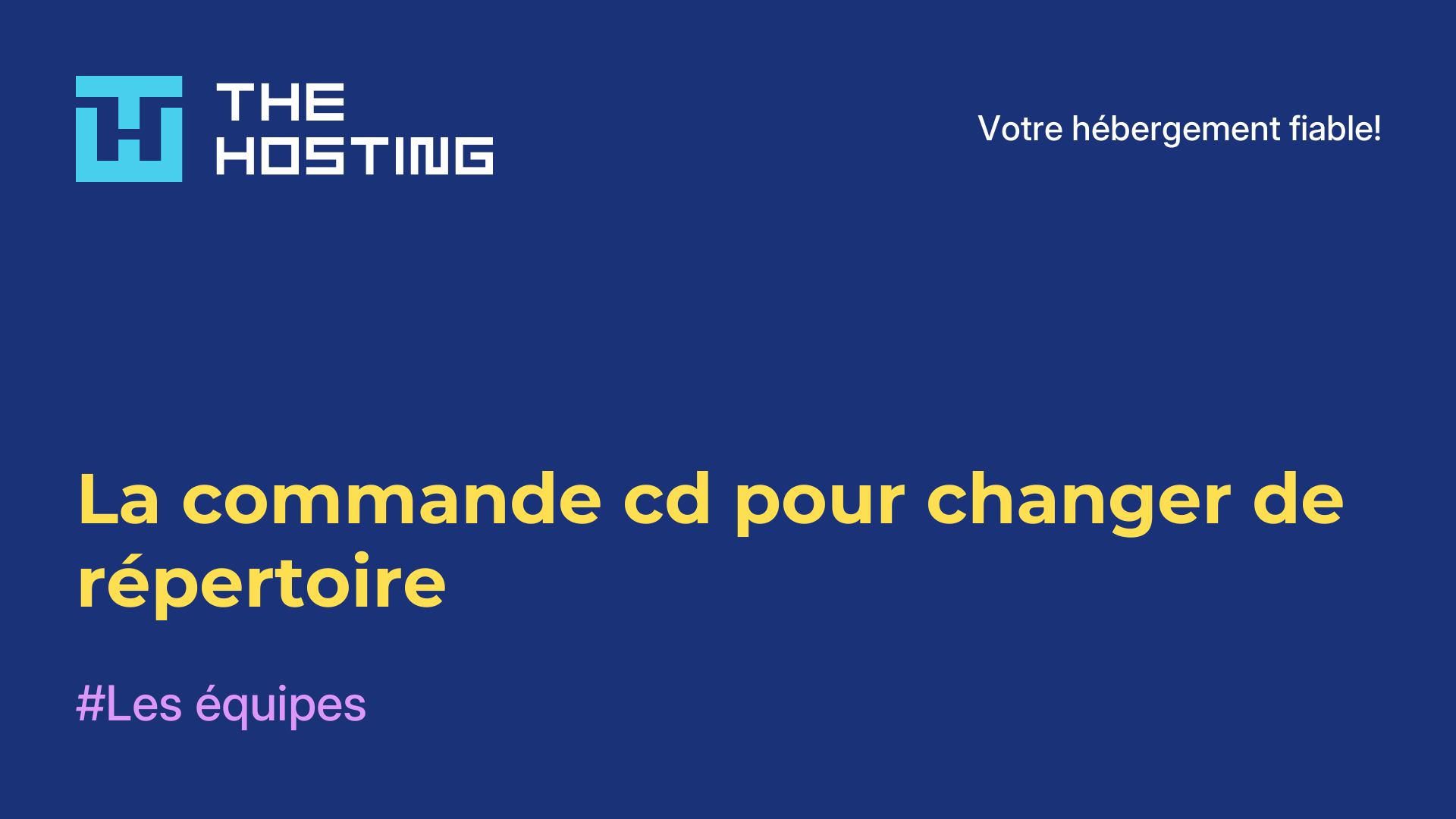 La commande cd pour changer de répertoire