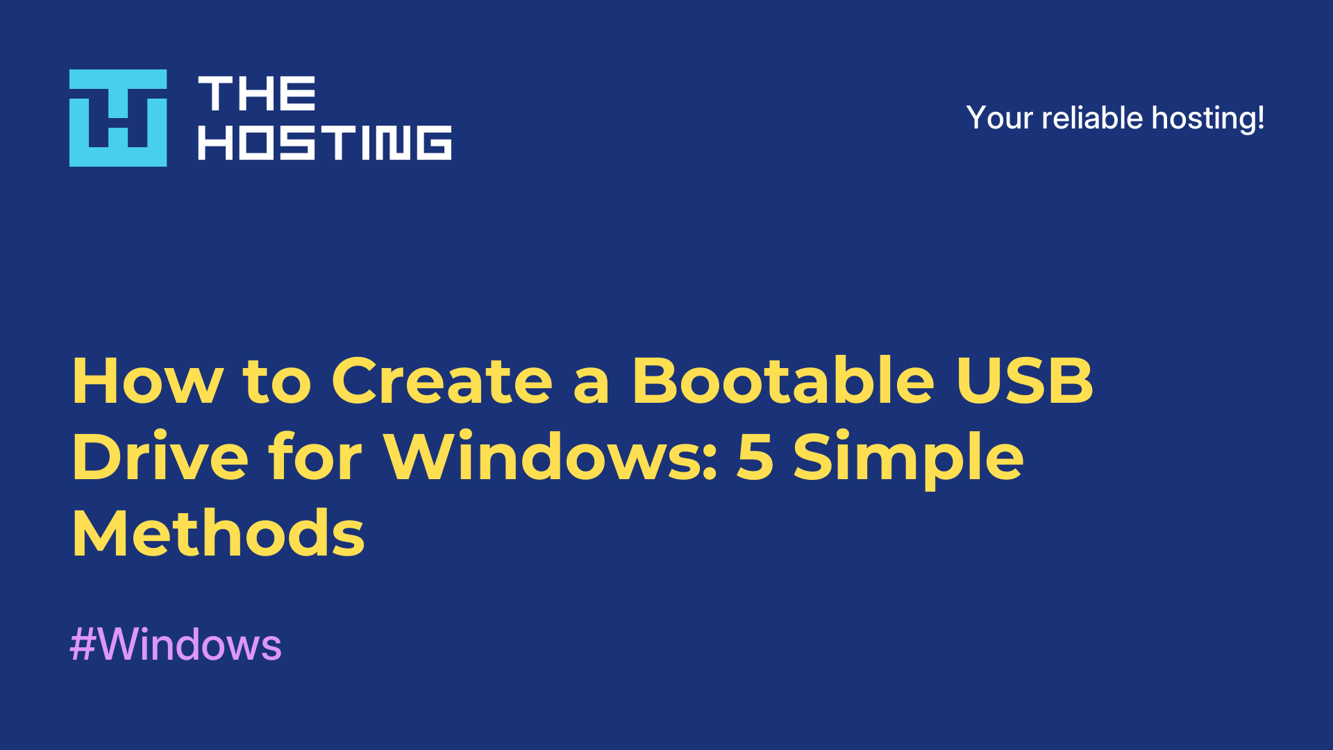 How to Create a Bootable USB Drive for Windows: 5 Simple Methods