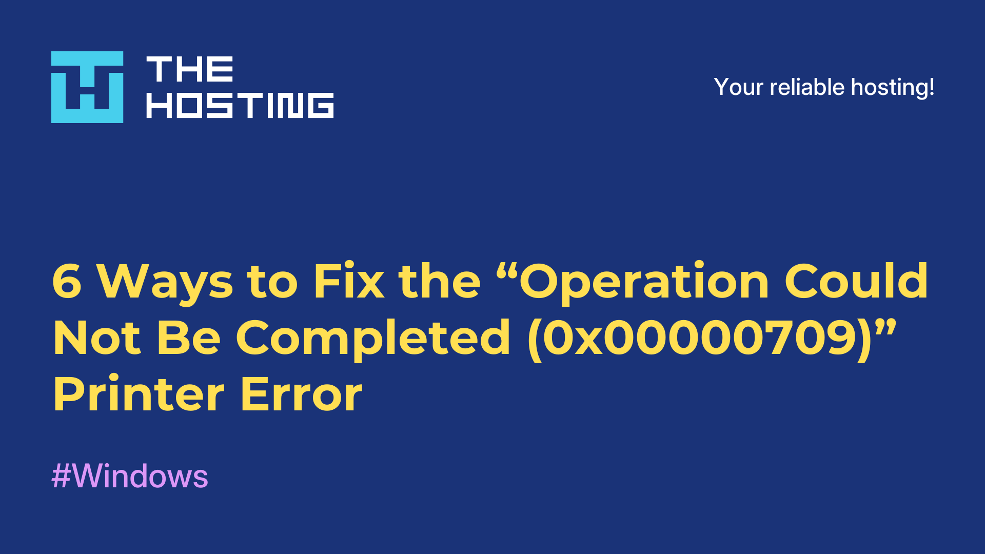 6 Ways to Fix the “Operation Could Not Be Completed (0x00000709)” Printer Error
