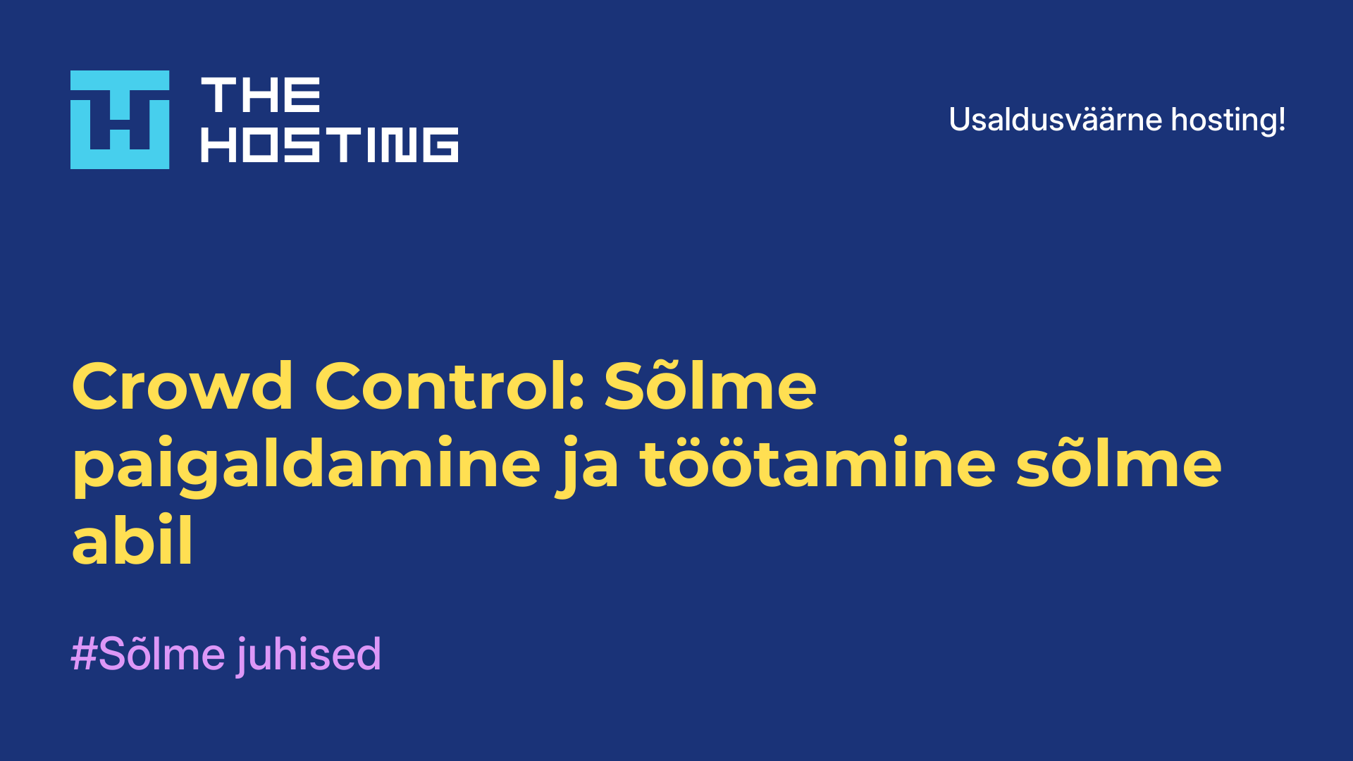 Crowd Control: Sõlme paigaldamine ja töötamine sõlme abil