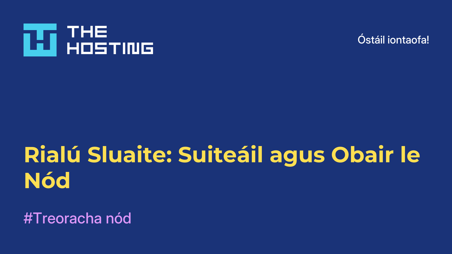 Rialú Sluaite: Suiteáil agus Obair le Nód