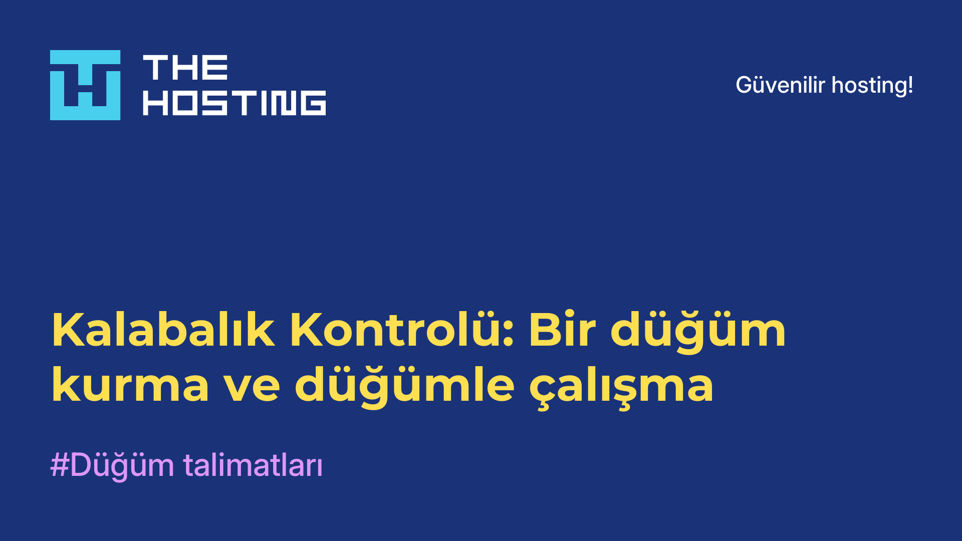 Kalabalık Kontrolü: Bir düğüm kurma ve düğümle çalışma