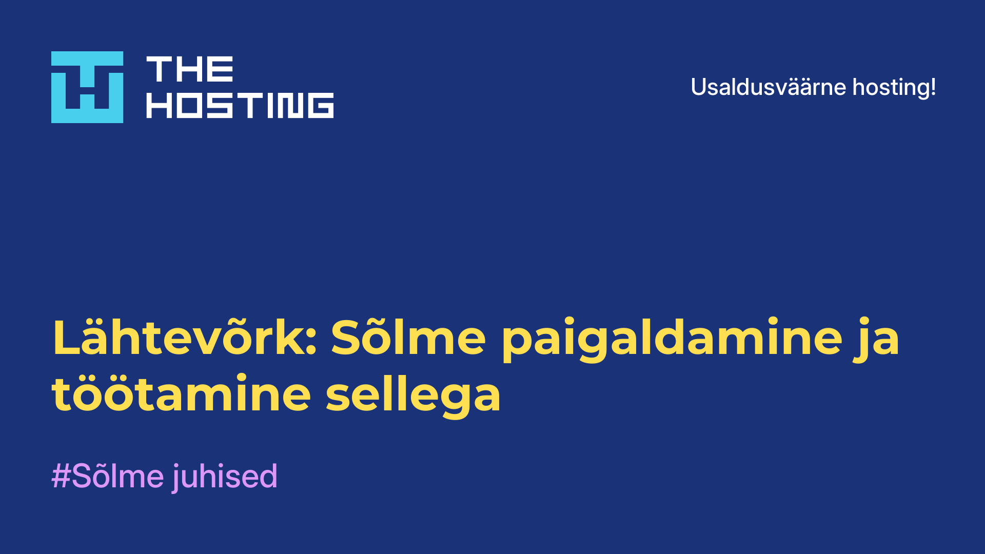 Lähtevõrk: Sõlme paigaldamine ja töötamine sellega