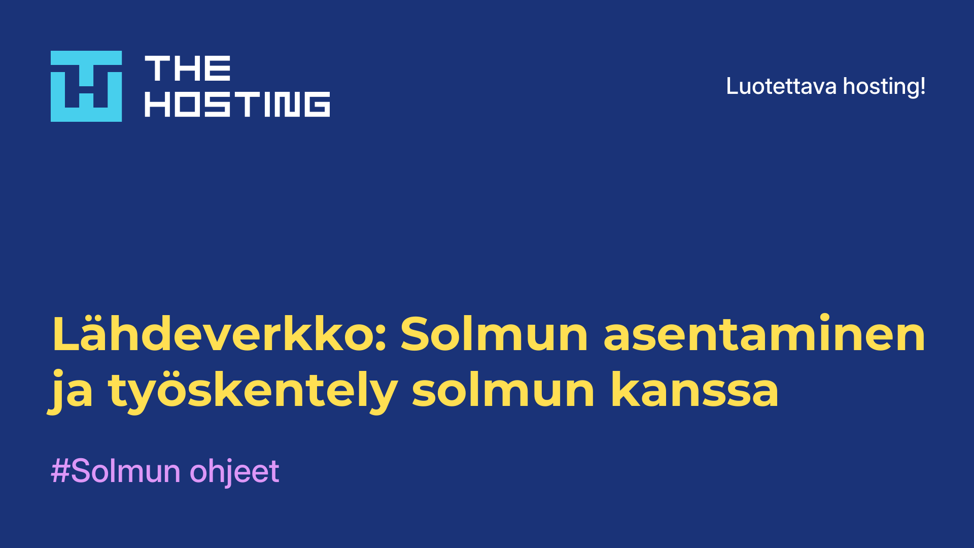 Lähdeverkko: Solmun asentaminen ja työskentely solmun kanssa
