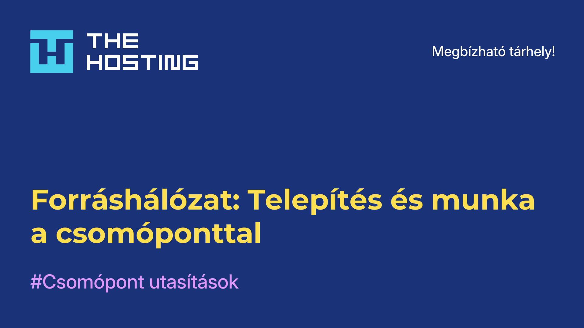 Forráshálózat: Telepítés és munka a csomóponttal