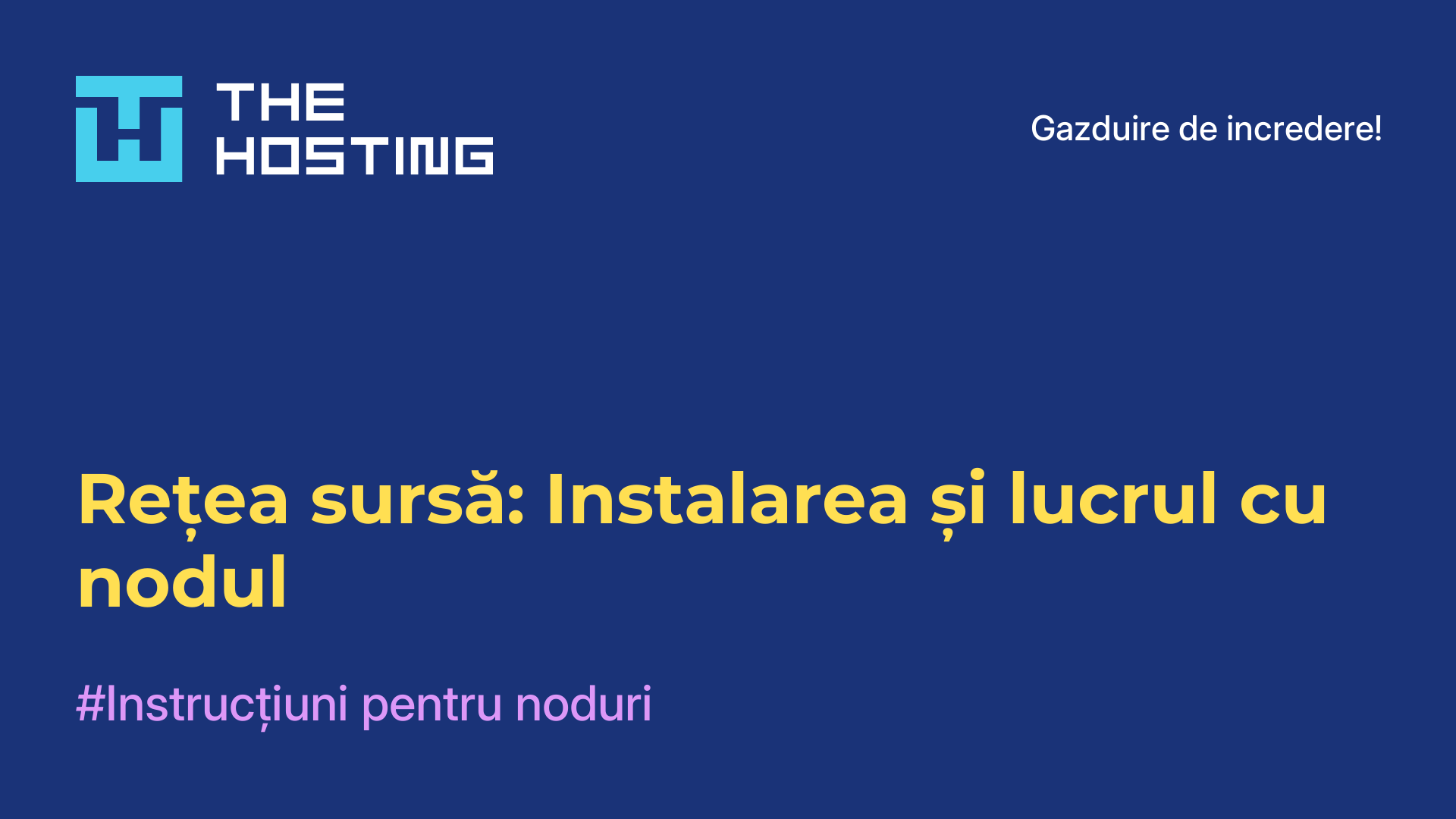 Rețea sursă: Instalarea și lucrul cu nodul