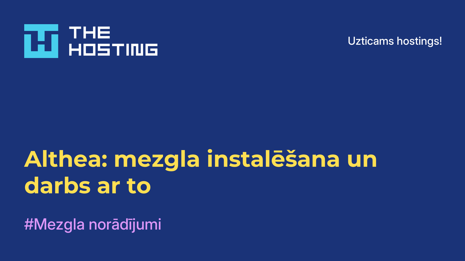 Althea: mezgla instalēšana un darbs ar to