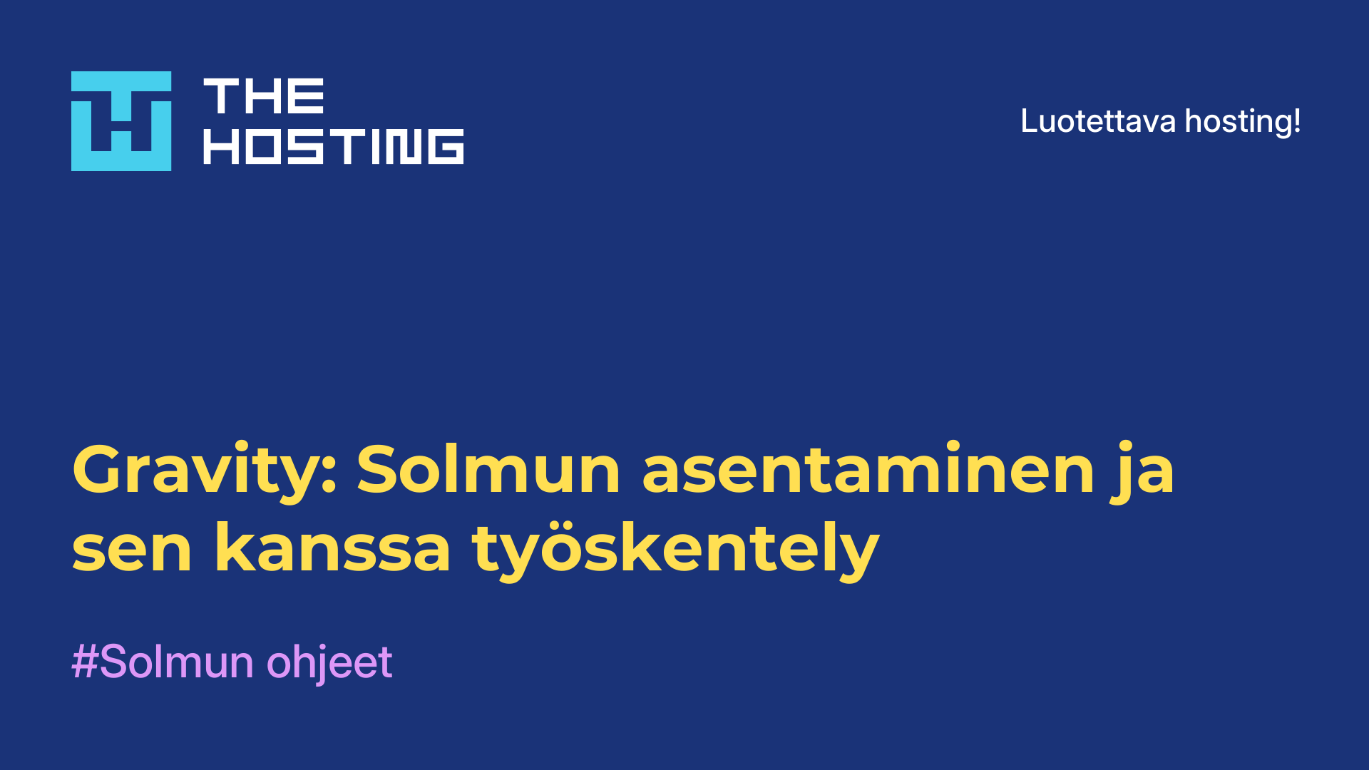Gravity: Solmun asentaminen ja sen kanssa työskentely