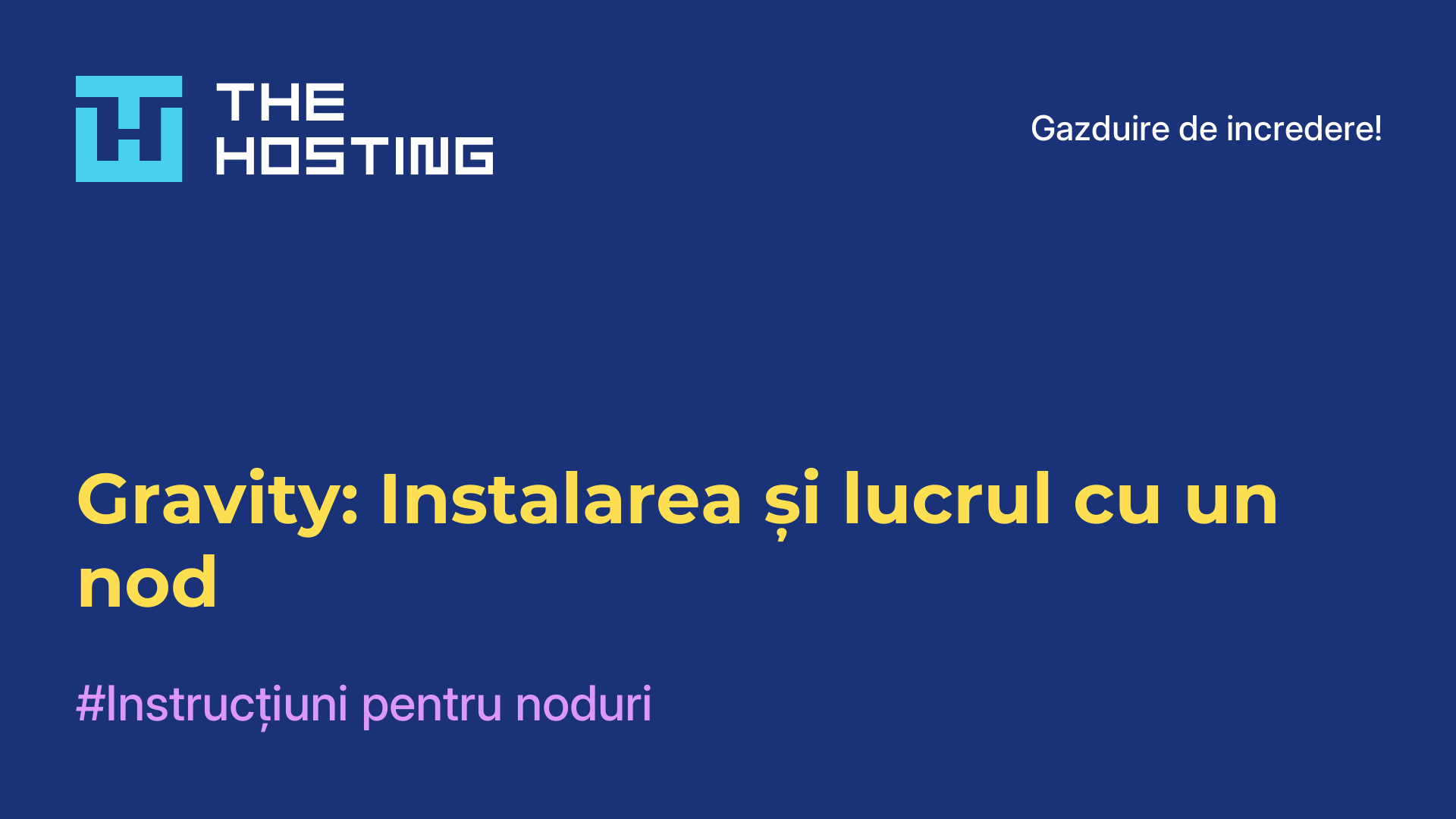 Gravity: Instalarea și lucrul cu un nod