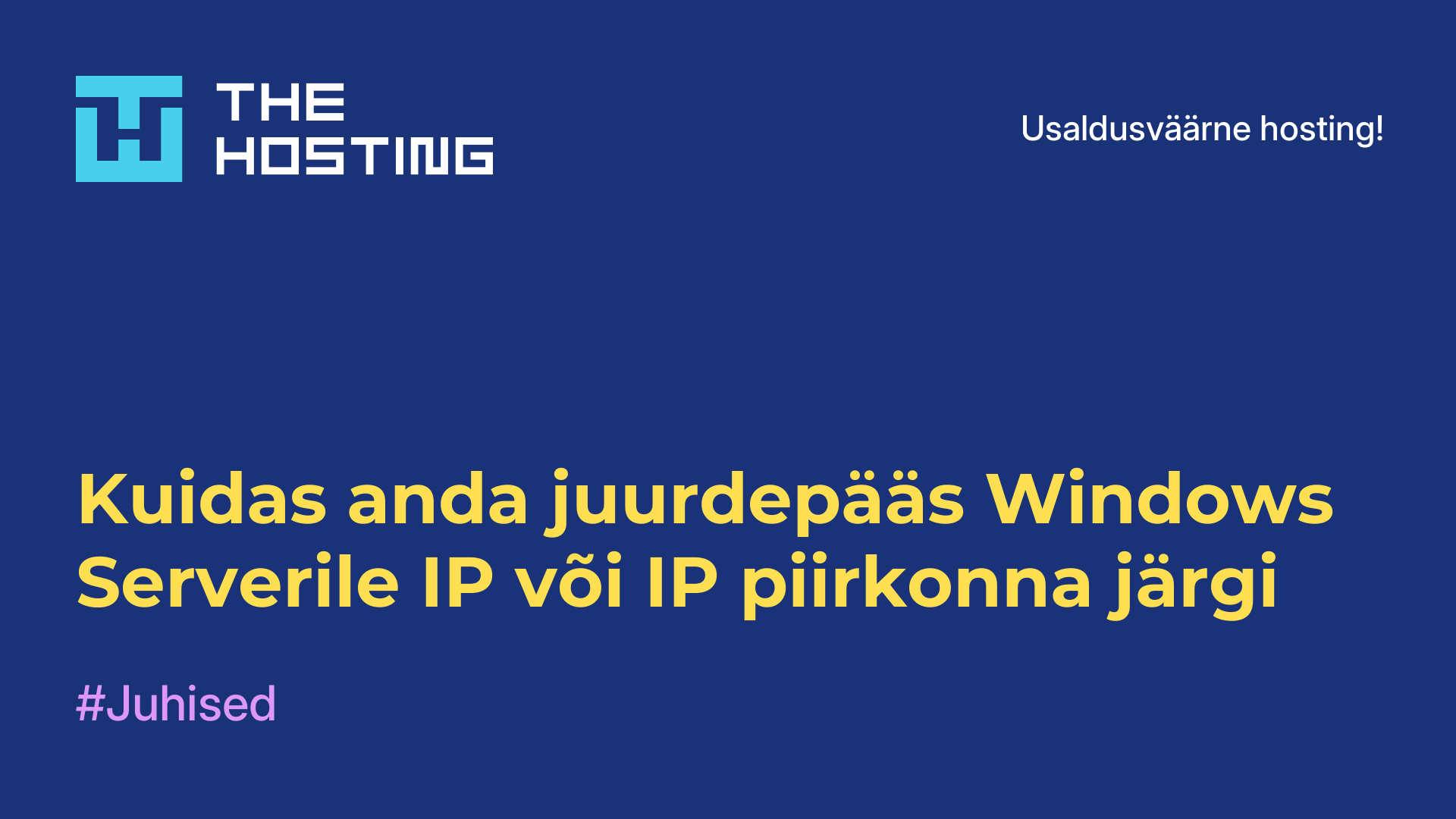 Kuidas anda juurdepääs Windows Serverile IP või IP-piirkonna järgi