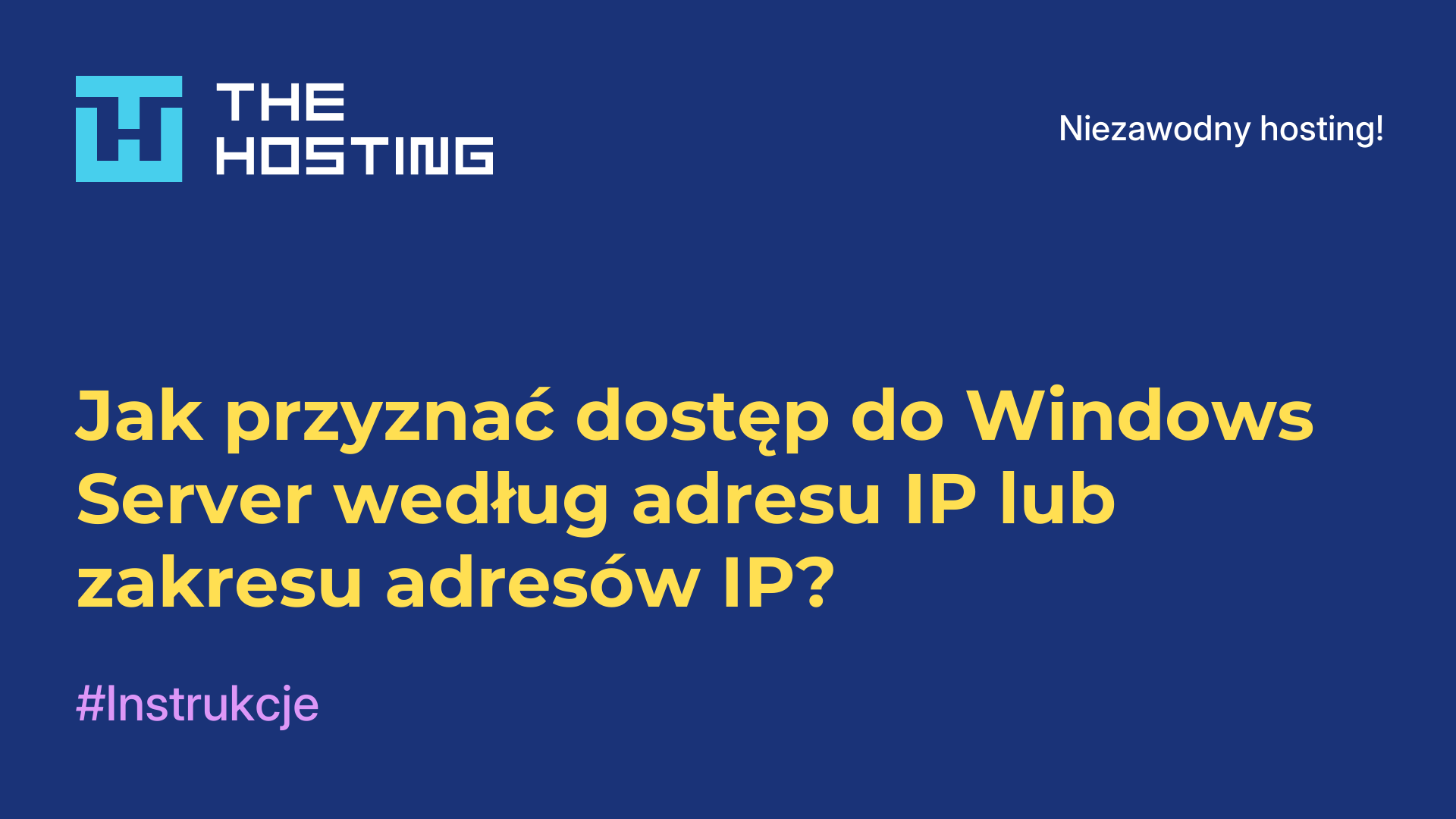 Jak przyznać dostęp do Windows Server według adresu IP lub zakresu adresów IP?