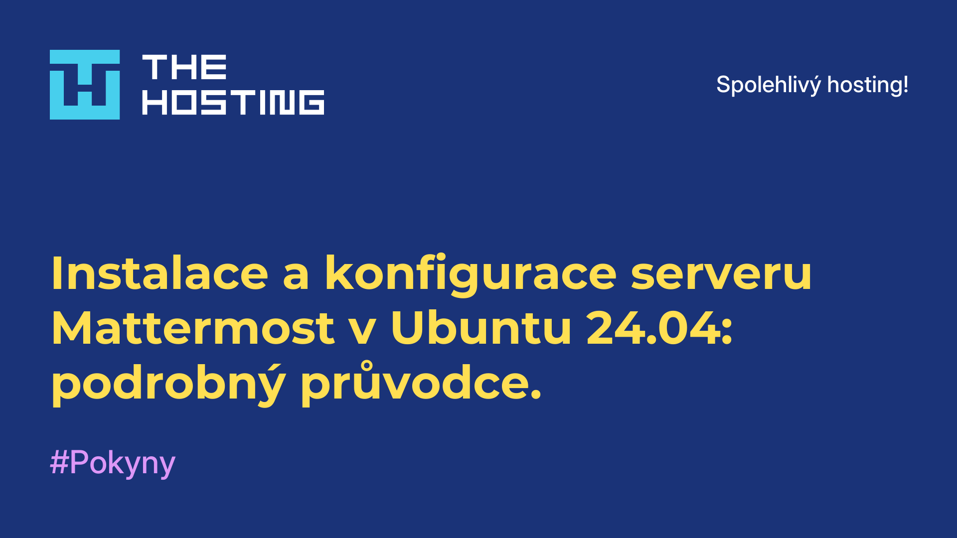 Instalace a konfigurace serveru Mattermost v Ubuntu 24.04: podrobný průvodce.