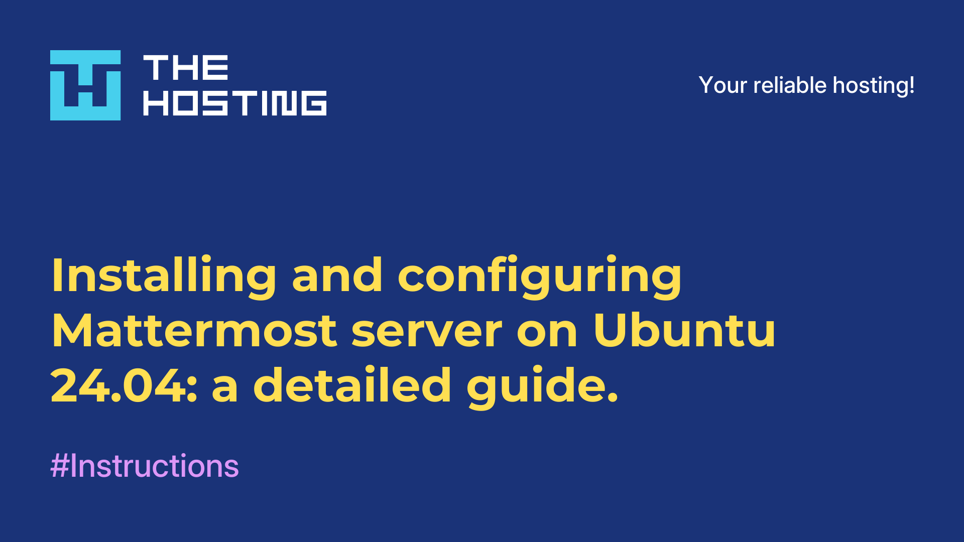 Installing and configuring Mattermost server on Ubuntu 24.04: a detailed guide.