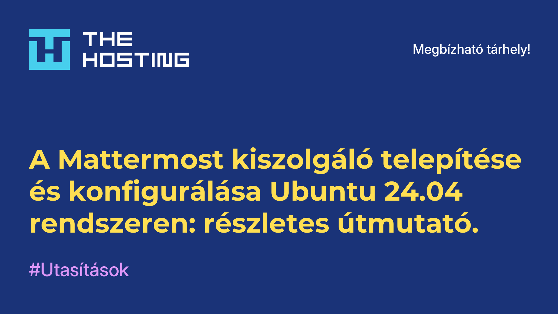 A Mattermost kiszolgáló telepítése és konfigurálása Ubuntu 24.04 rendszeren: részletes útmutató.