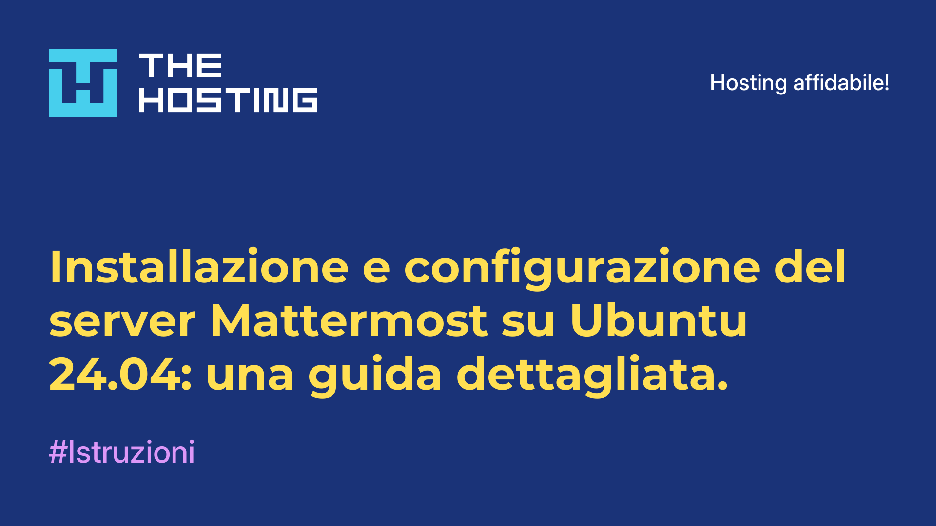 Installazione e configurazione del server Mattermost su Ubuntu 24.04: una guida dettagliata.