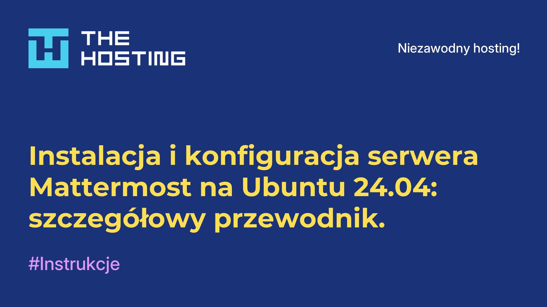 Instalacja i konfiguracja serwera Mattermost na Ubuntu 24.04: szczegółowy przewodnik.