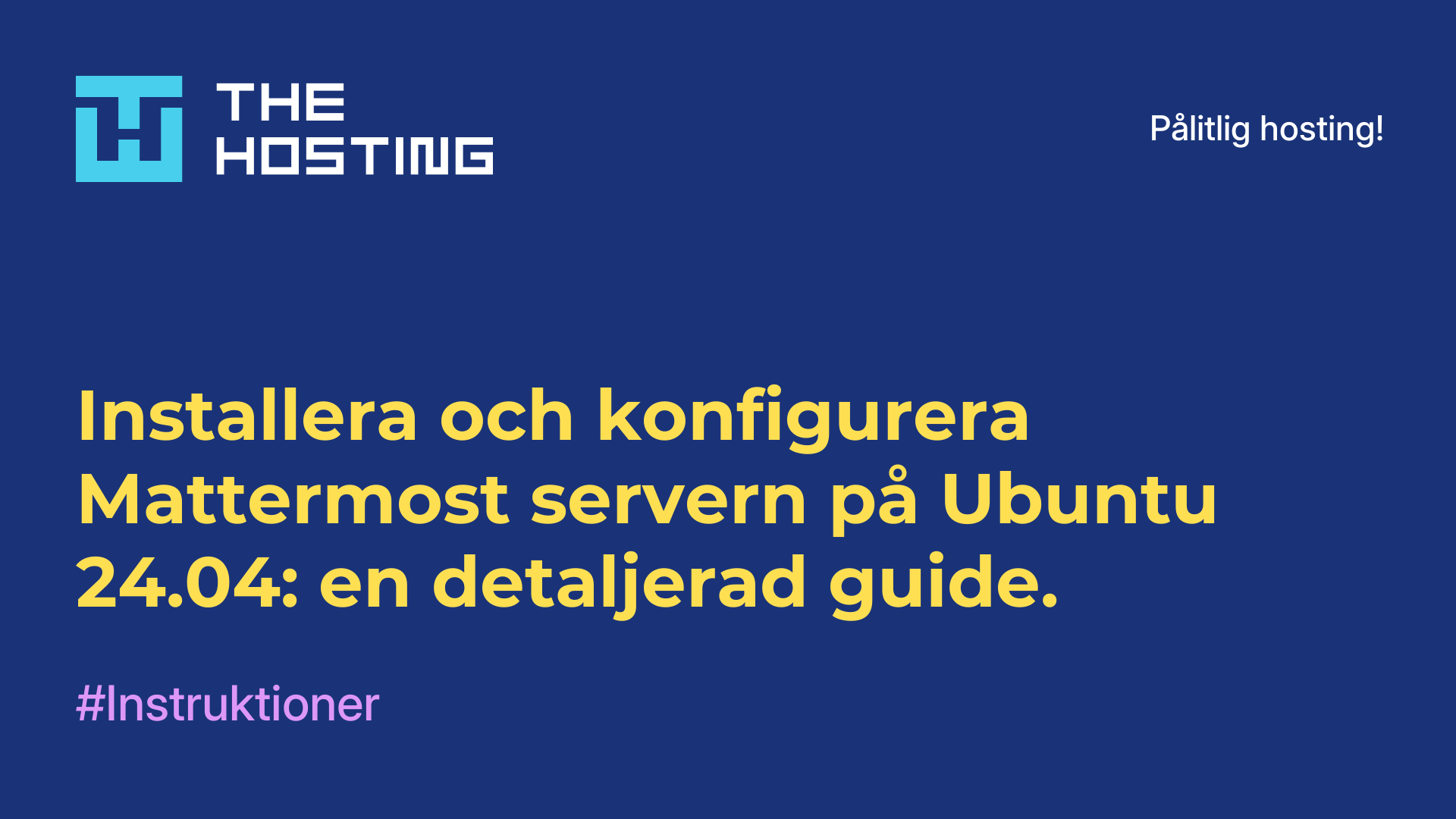 Installera och konfigurera Mattermost-servern på Ubuntu 24.04: en detaljerad guide.