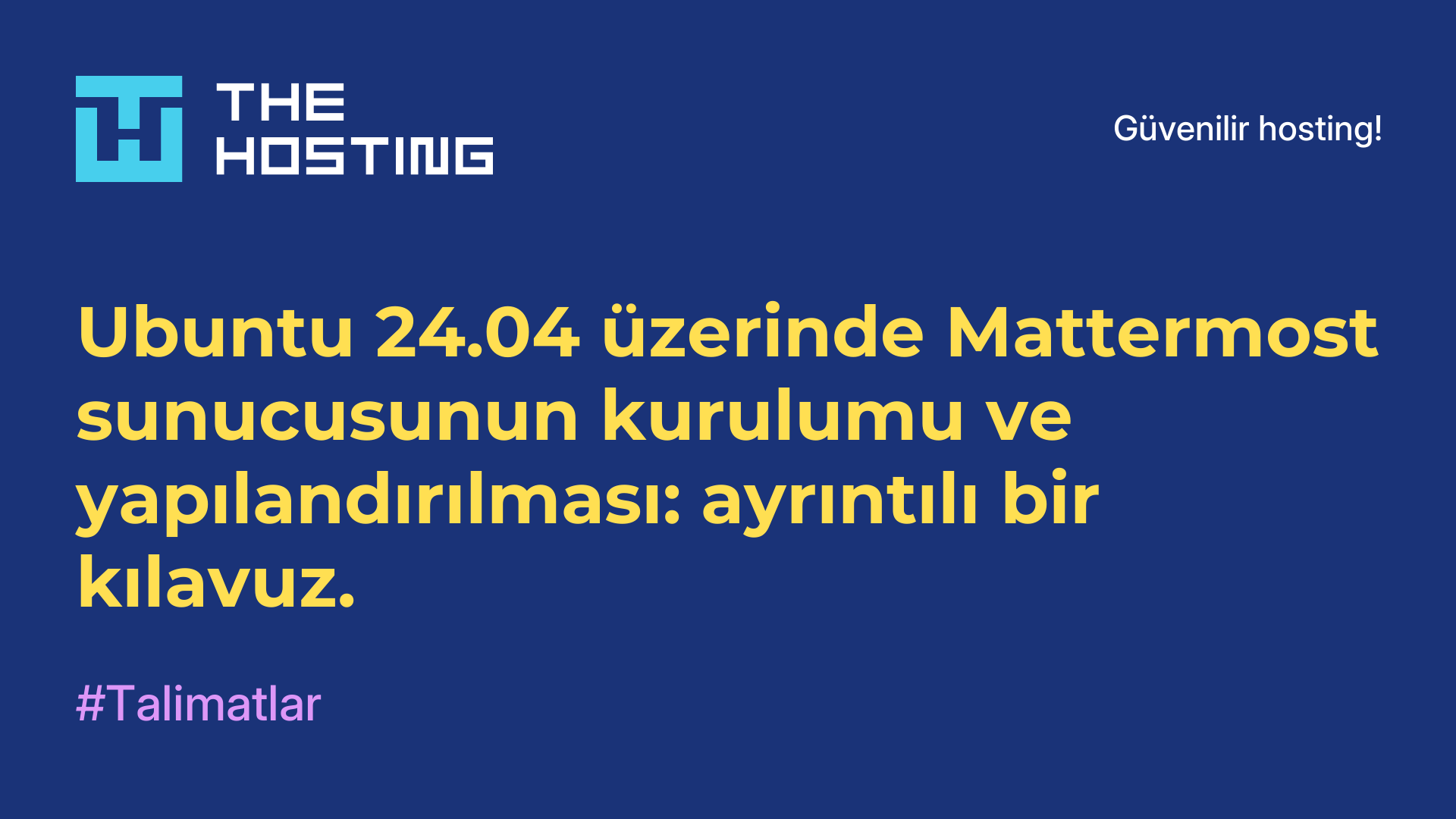 Ubuntu 24.04 üzerinde Mattermost sunucusunun kurulumu ve yapılandırılması: ayrıntılı bir kılavuz.