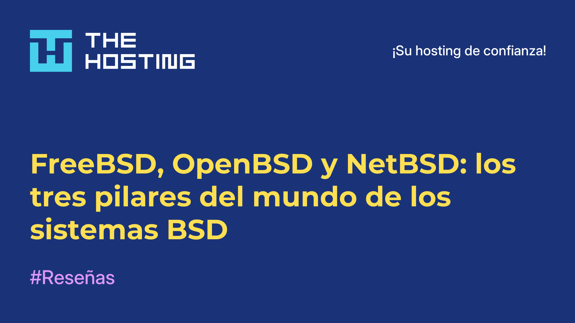 FreeBSD, OpenBSD y NetBSD: los tres pilares del mundo de los sistemas BSD