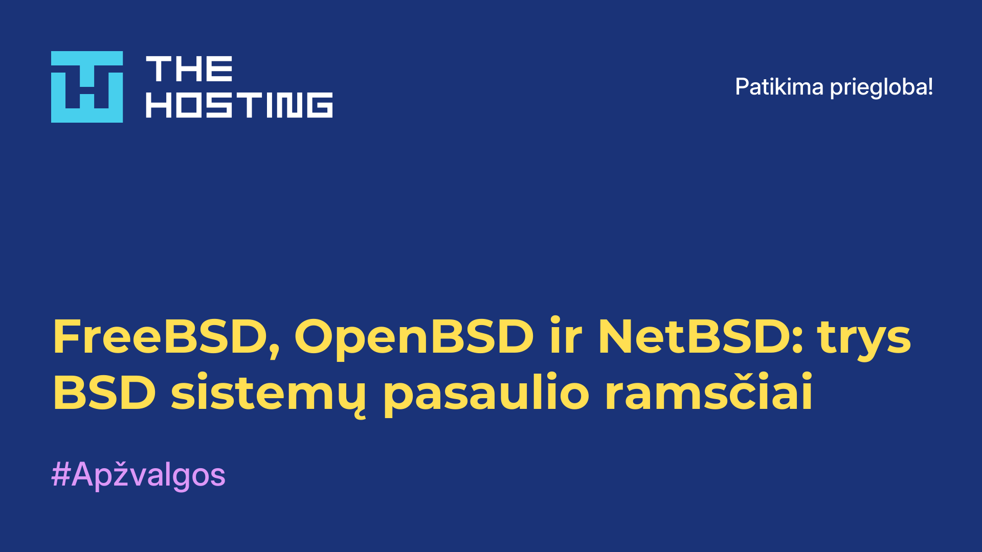 FreeBSD, OpenBSD ir NetBSD: trys BSD sistemų pasaulio ramsčiai