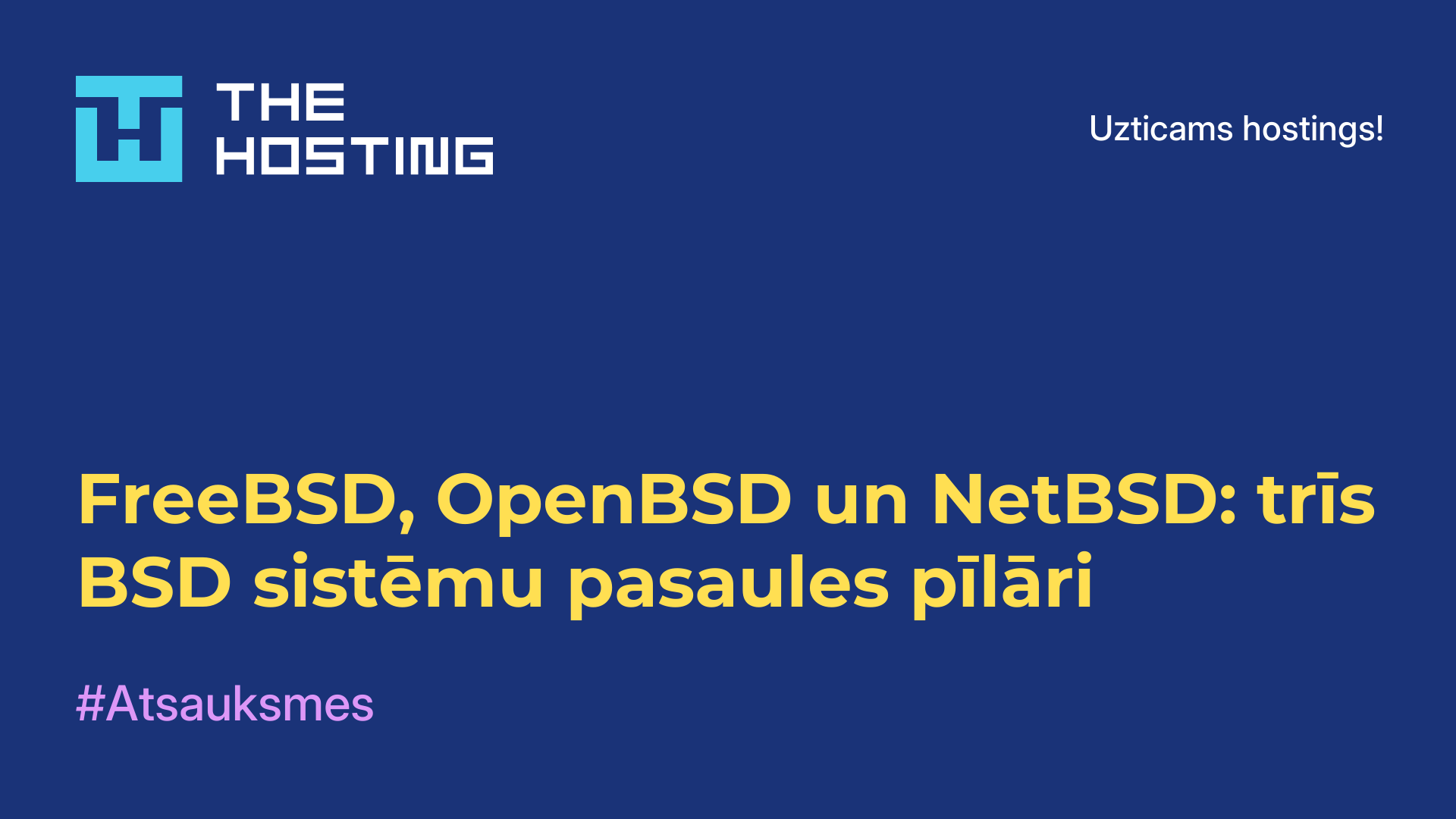 FreeBSD, OpenBSD un NetBSD: trīs BSD sistēmu pasaules pīlāri