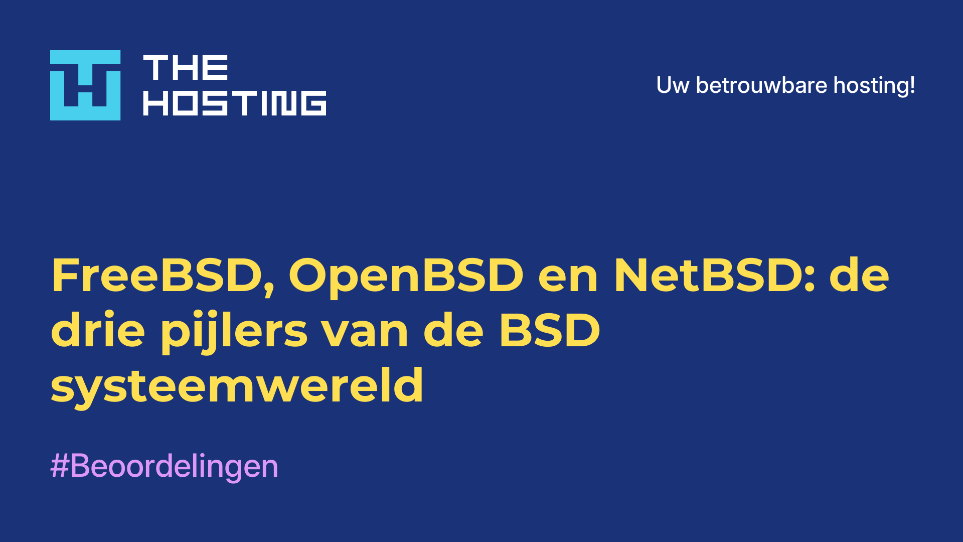 FreeBSD, OpenBSD en NetBSD: de drie pijlers van de BSD-systeemwereld