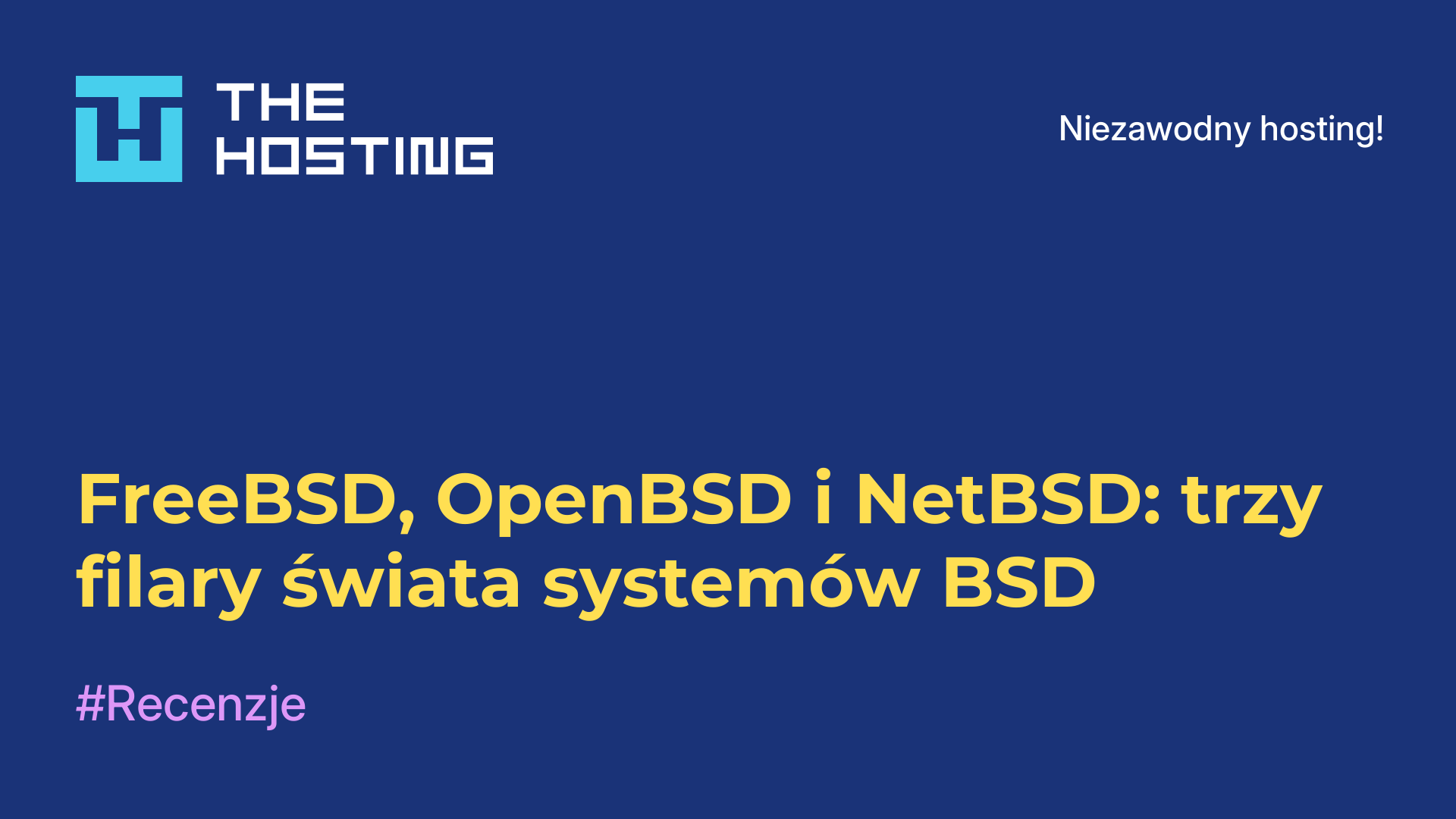 FreeBSD, OpenBSD i NetBSD: trzy filary świata systemów BSD