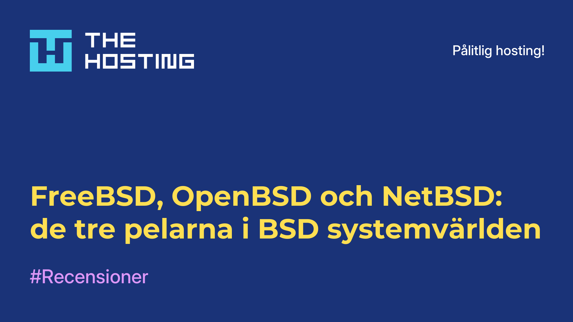 FreeBSD, OpenBSD och NetBSD: de tre pelarna i BSD-systemvärlden