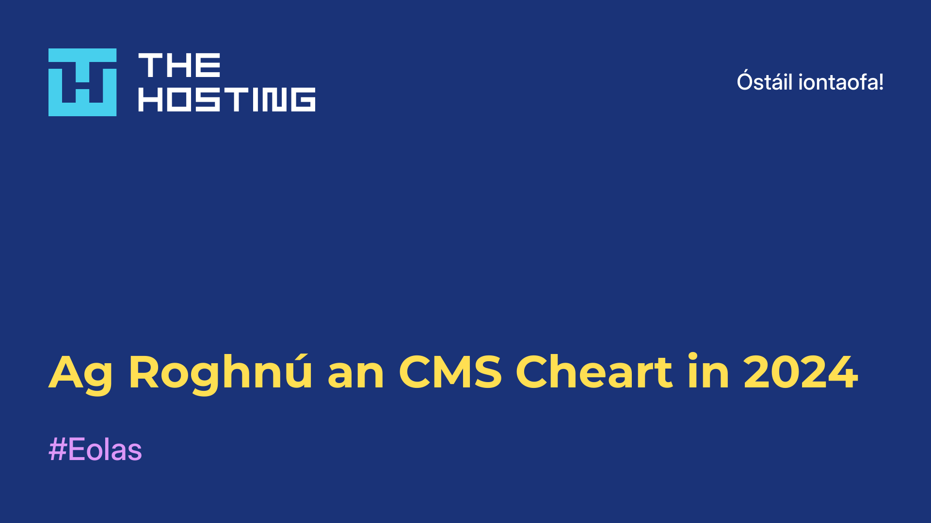 Ag Roghnú an CMS Cheart in 2024