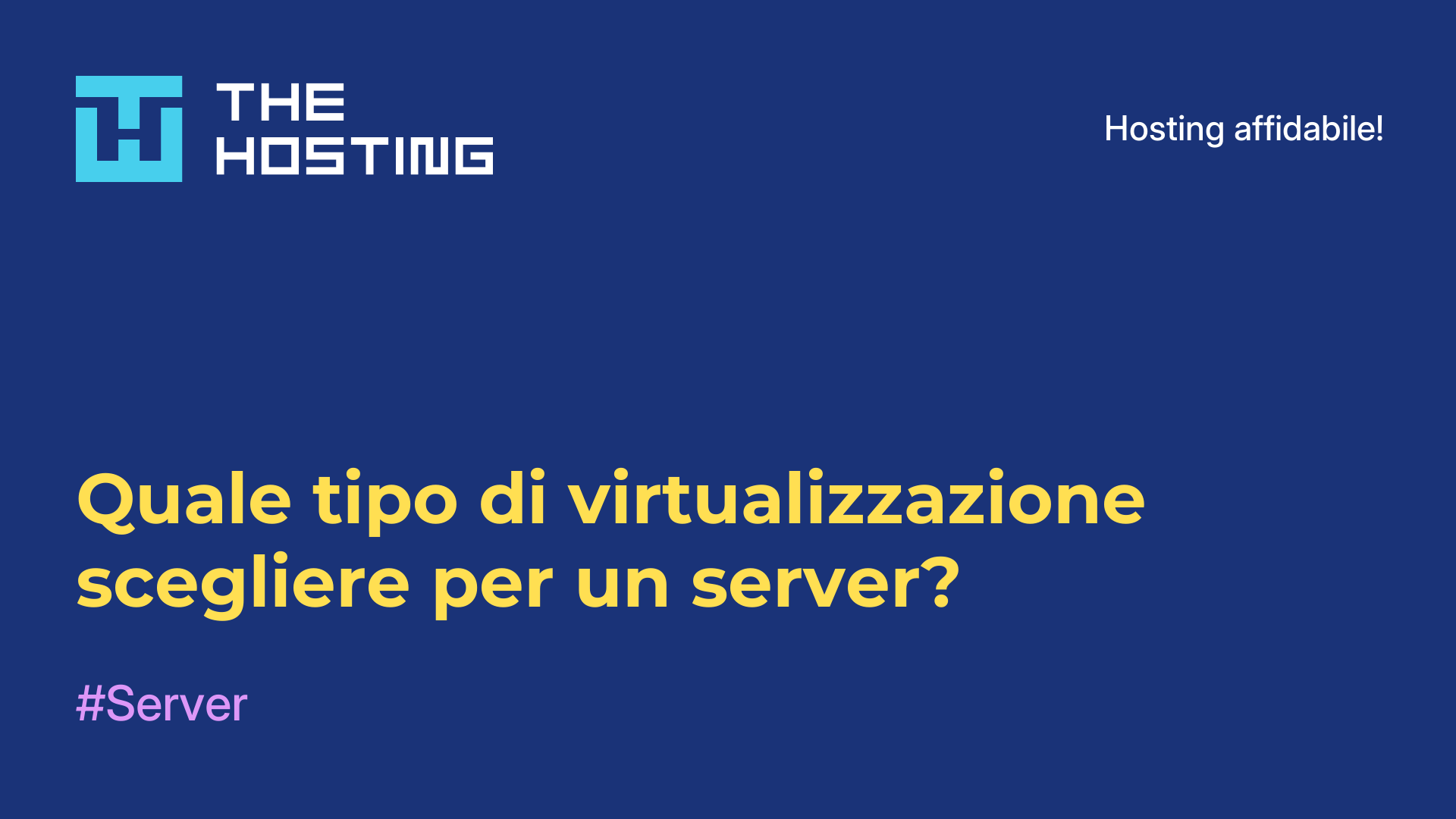 Quale tipo di virtualizzazione scegliere per un server?