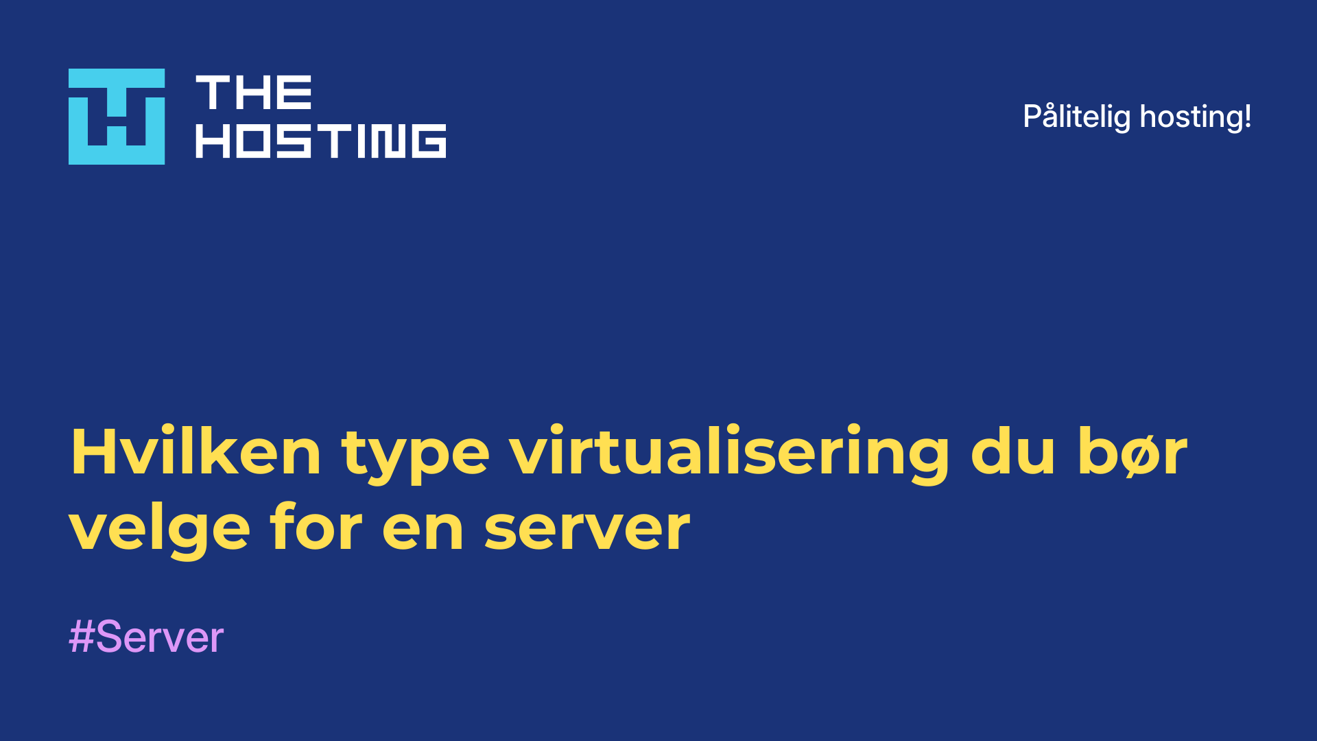 Hvilken type virtualisering du bør velge for en server