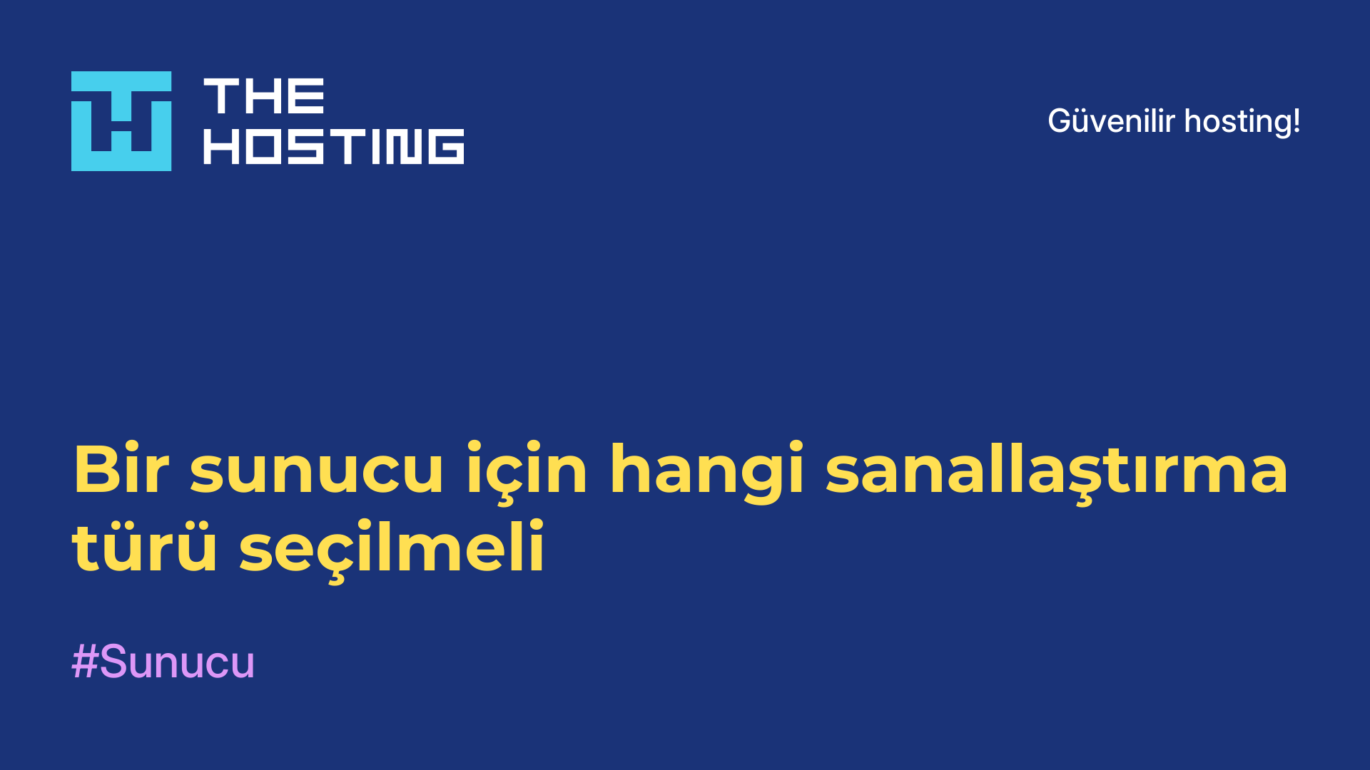Bir sunucu için hangi sanallaştırma türü seçilmeli