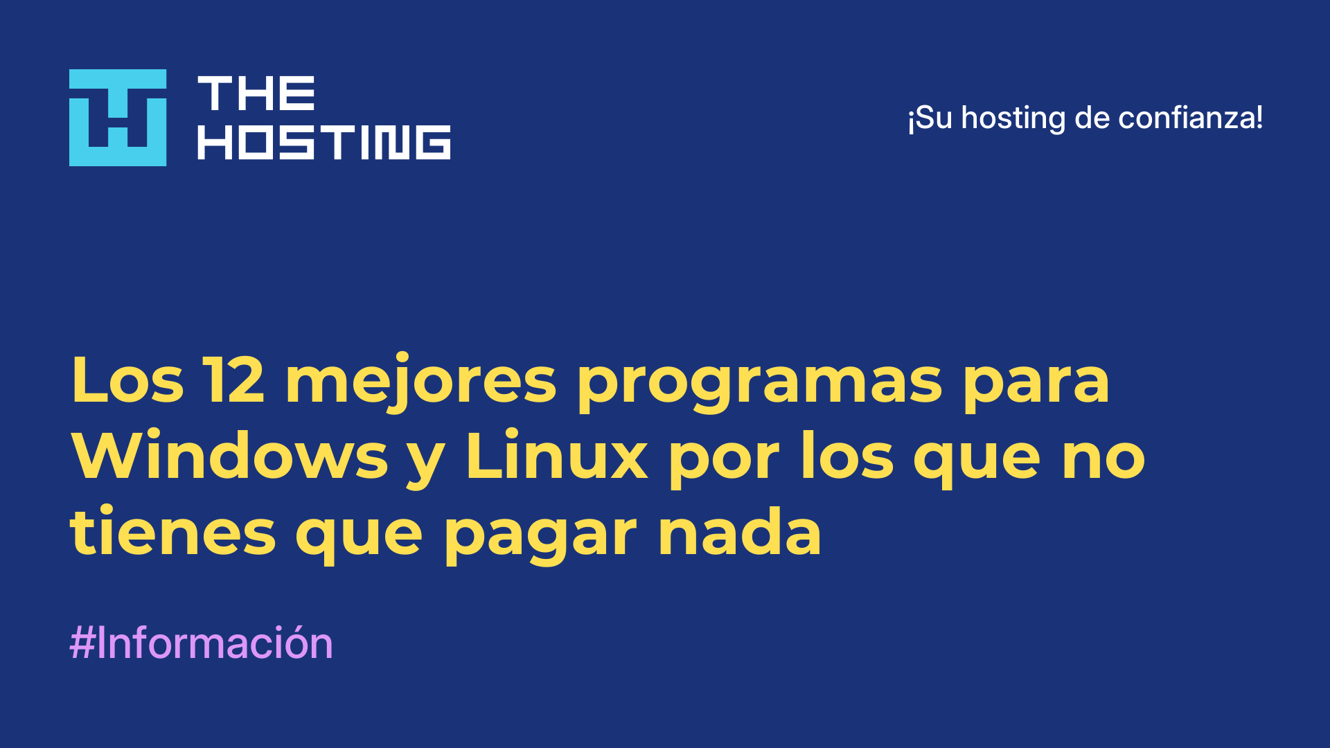 Los 12 mejores programas para Windows y Linux por los que no tienes que pagar nada