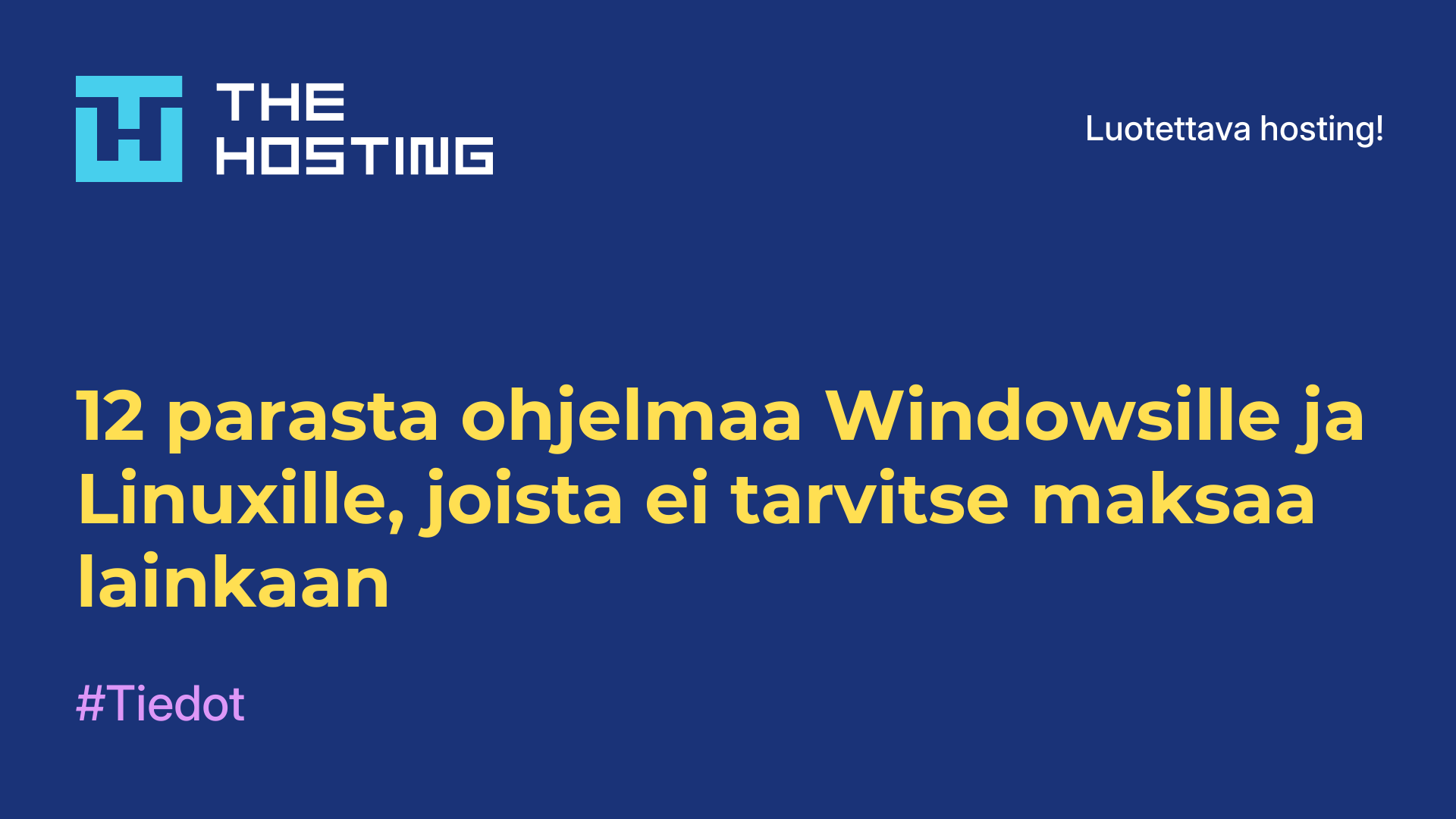 12 parasta ohjelmaa Windowsille ja Linuxille, joista ei tarvitse maksaa lainkaan