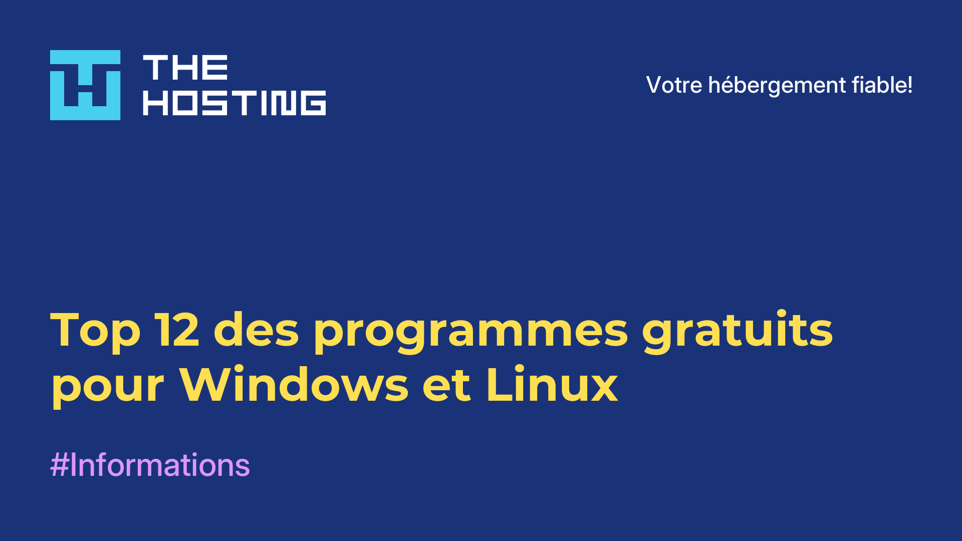 Top 12 des programmes gratuits pour Windows et Linux