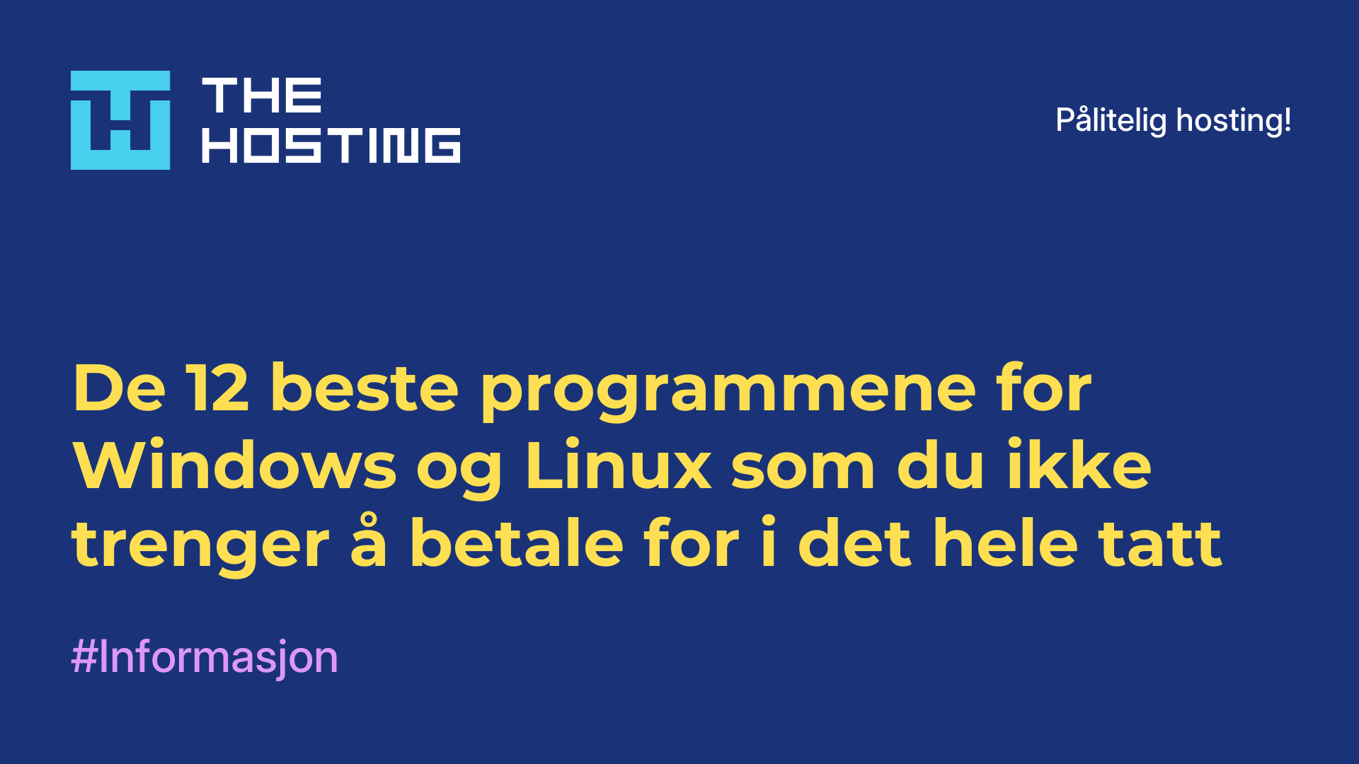 De 12 beste programmene for Windows og Linux som du ikke trenger å betale for i det hele tatt