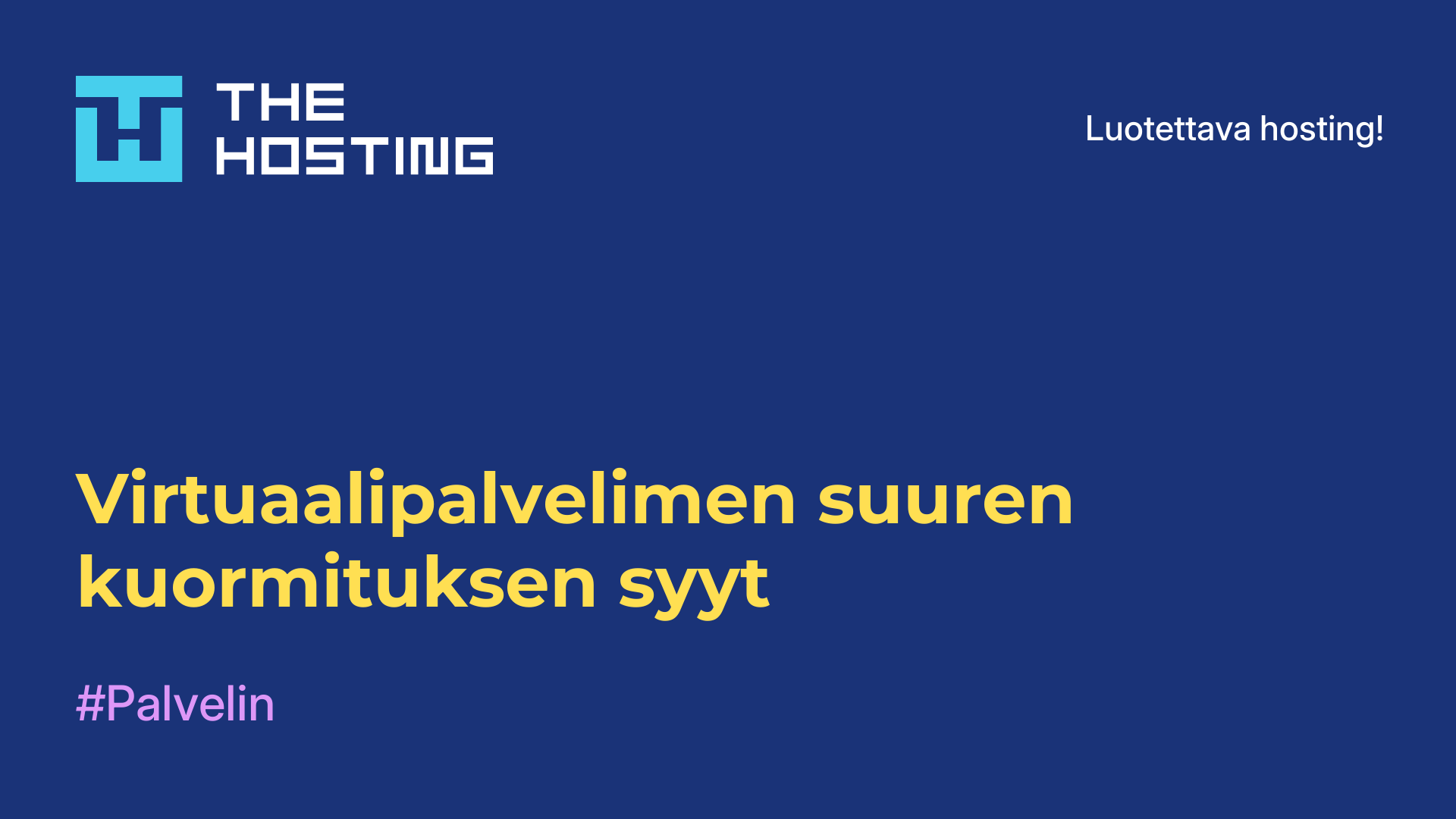 Virtuaalipalvelimen suuren kuormituksen syyt
