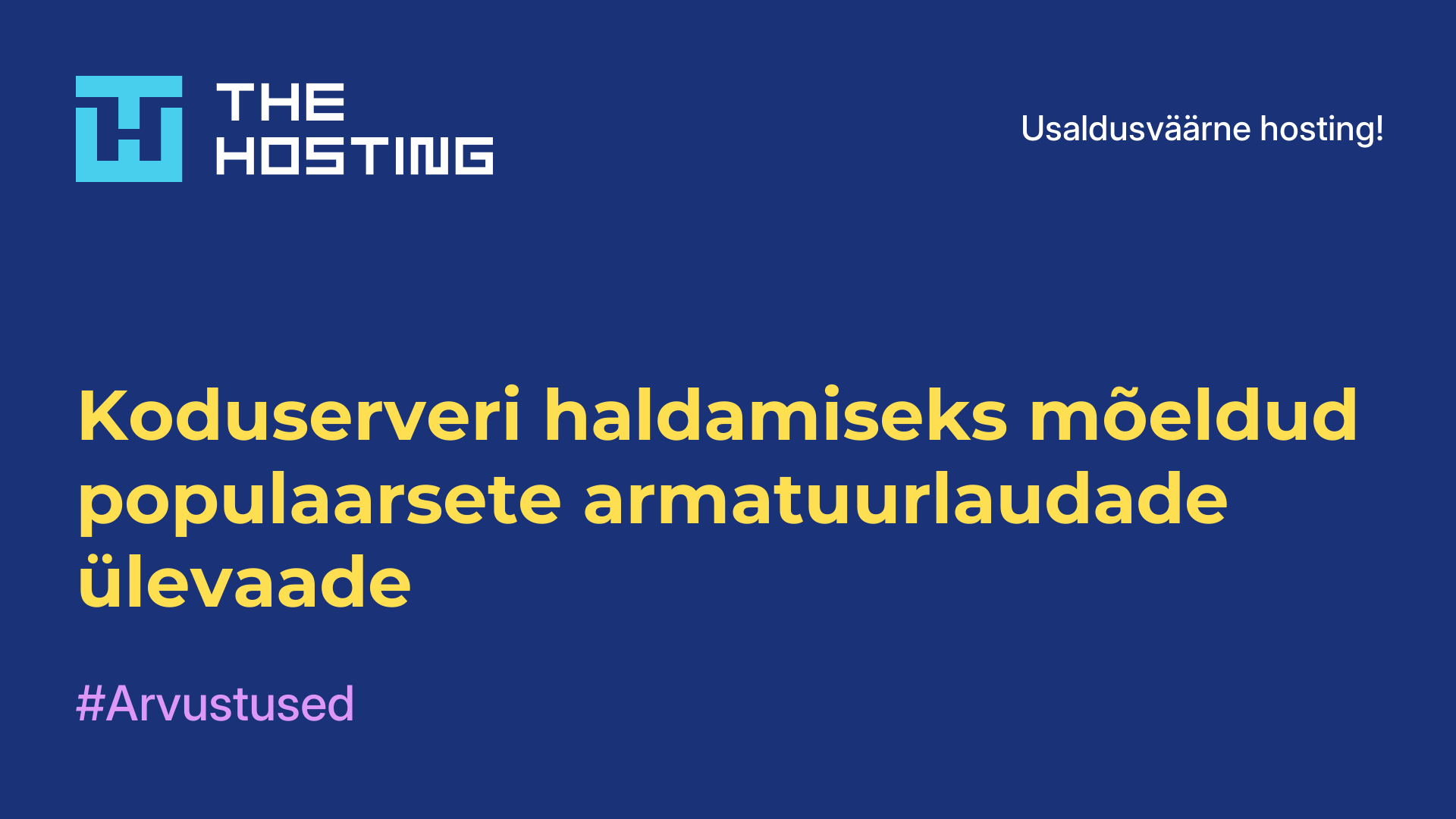 Koduserveri haldamiseks mõeldud populaarsete armatuurlaudade ülevaade