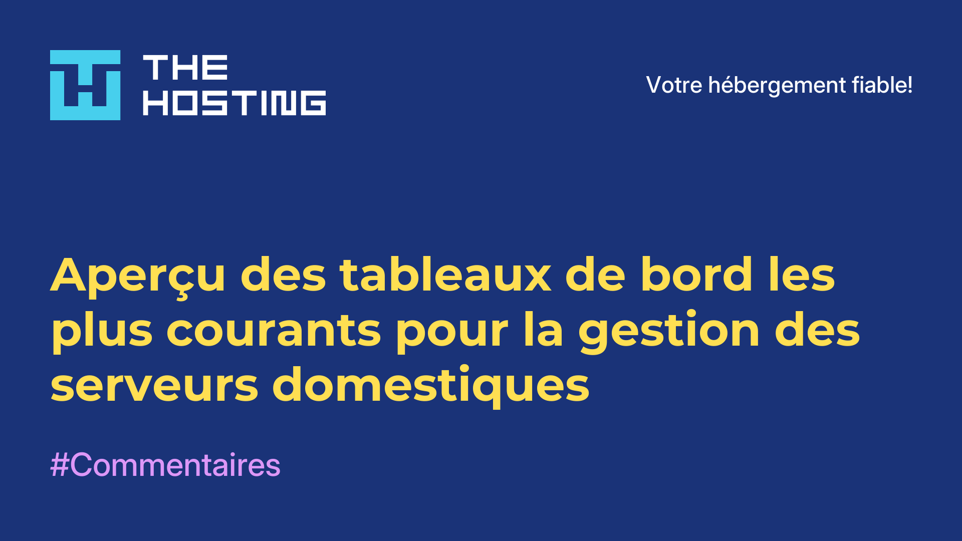Aperçu des tableaux de bord les plus courants pour la gestion des serveurs domestiques