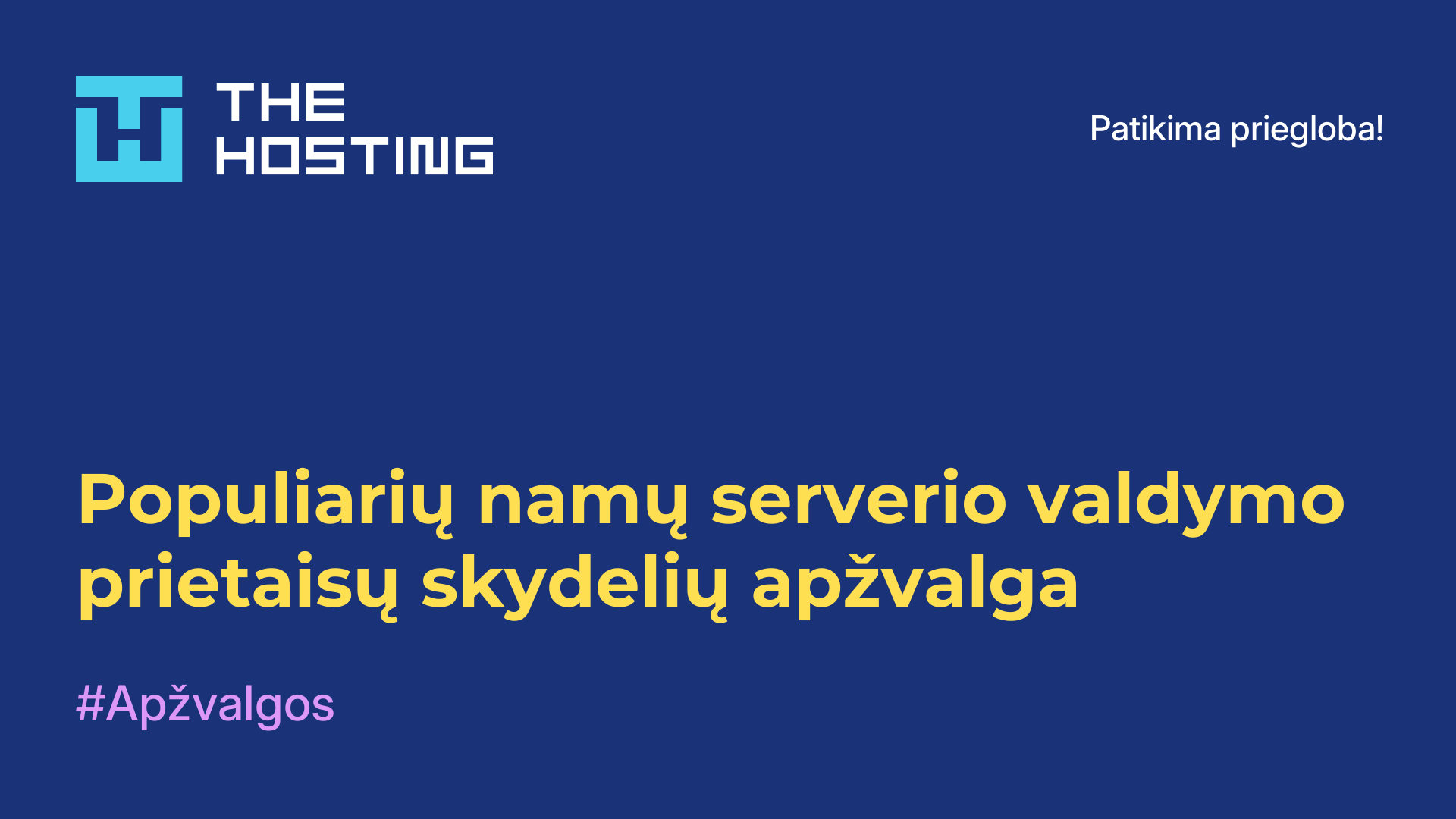 Populiarių namų serverio valdymo prietaisų skydelių apžvalga