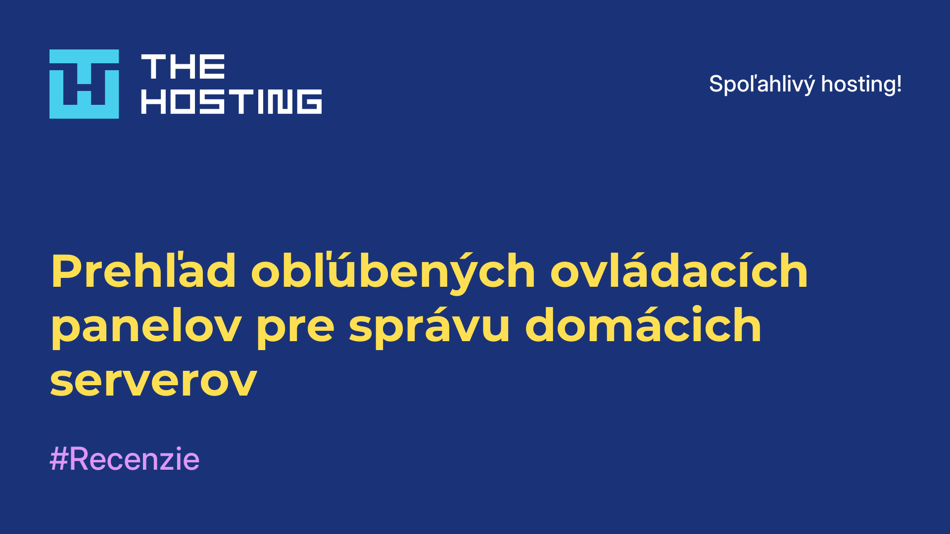 Prehľad obľúbených ovládacích panelov pre správu domácich serverov