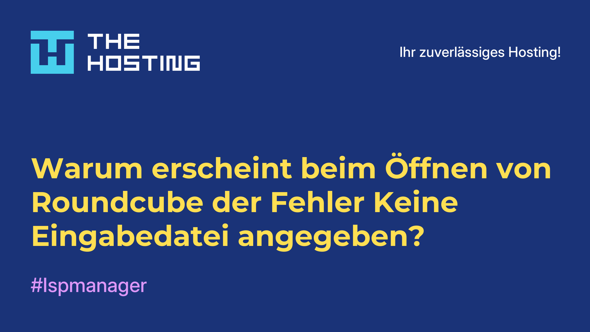 Warum erscheint beim Öffnen von Roundcube der Fehler Keine Eingabedatei angegeben?